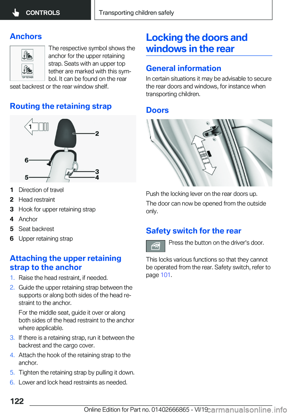 BMW X3 M 2020  Owners Manual �A�n�c�h�o�r�s�T�h�e��r�e�s�p�e�c�t�i�v�e��s�y�m�b�o�l��s�h�o�w�s��t�h�e
�a�n�c�h�o�r��f�o�r��t�h�e��u�p�p�e�r��r�e�t�a�i�n�i�n�g �s�t�r�a�p�.��S�e�a�t�s��w�i�t�h��a�n��u�p�p�e�r��t�o�p
�