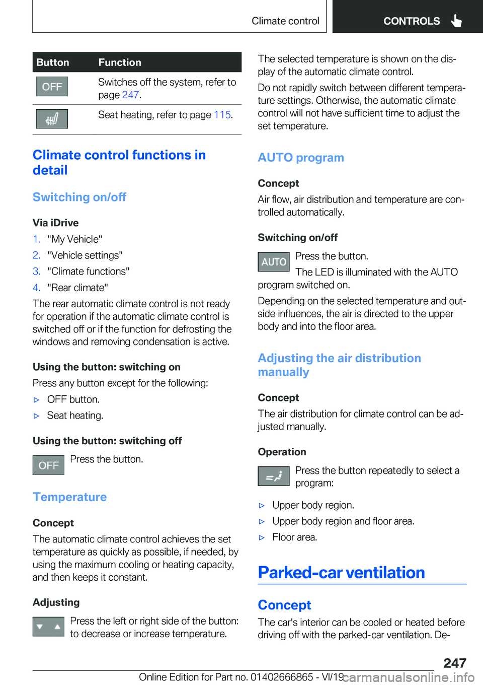 BMW X3 M 2020  Owners Manual �B�u�t�t�o�n�F�u�n�c�t�i�o�n�S�w�i�t�c�h�e�s��o�f�f��t�h�e��s�y�s�t�e�m�,��r�e�f�e�r��t�o
�p�a�g�e� �2�4�7�.�S�e�a�t��h�e�a�t�i�n�g�,��r�e�f�e�r��t�o��p�a�g�e� �1�1�5�.
�C�l�i�m�a�t�e��c�o