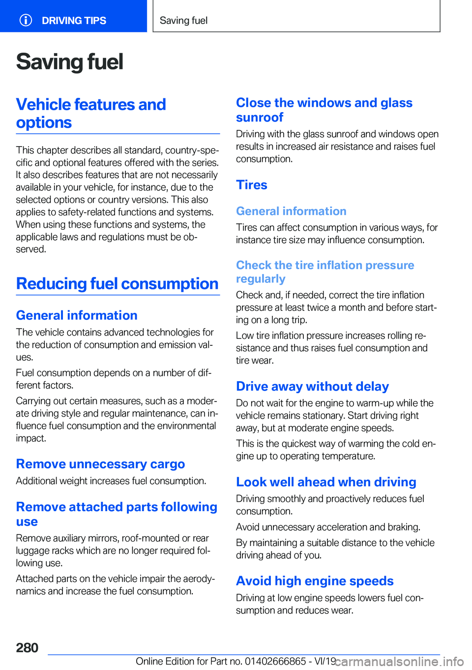 BMW X3 M 2020  Owners Manual �S�a�v�i�n�g��f�u�e�l�V�e�h�i�c�l�e��f�e�a�t�u�r�e�s��a�n�d�o�p�t�i�o�n�s
�T�h�i�s��c�h�a�p�t�e�r��d�e�s�c�r�i�b�e�s��a�l�l��s�t�a�n�d�a�r�d�,��c�o�u�n�t�r�y�-�s�p�ej�c�i�f�i�c��a�n�d��o�p�