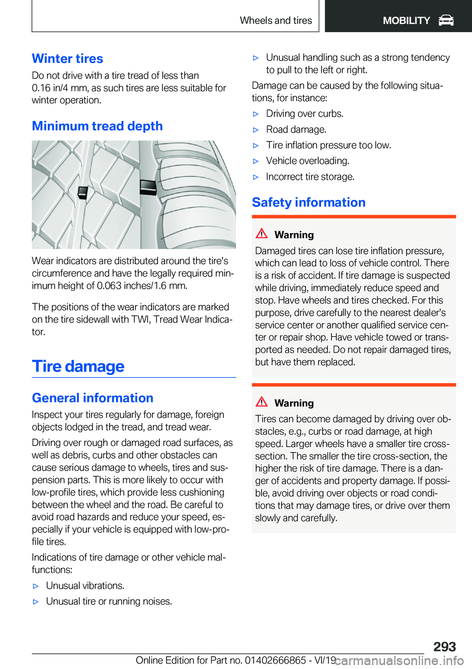 BMW X3 M 2020  Owners Manual �W�i�n�t�e�r��t�i�r�e�s�D�o��n�o�t��d�r�i�v�e��w�i�t�h��a��t�i�r�e��t�r�e�a�d��o�f��l�e�s�s��t�h�a�n
�0�.�1�6��i�n�/�4��m�m�,��a�s��s�u�c�h��t�i�r�e�s��a�r�e��l�e�s�s��s�u�i�t�a�b�l�