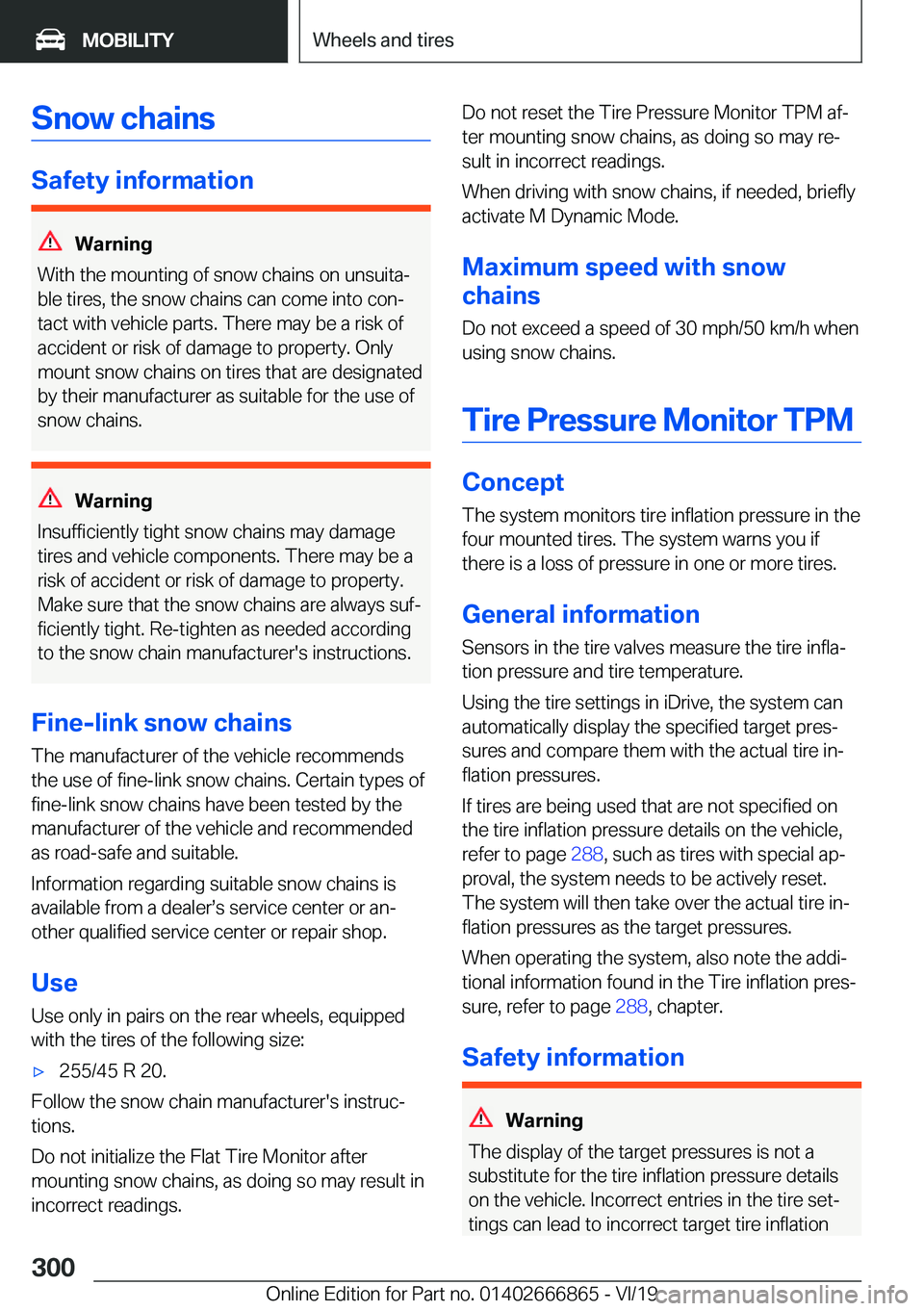 BMW X3 M 2020  Owners Manual �S�n�o�w��c�h�a�i�n�s
�S�a�f�e�t�y��i�n�f�o�r�m�a�t�i�o�n
�W�a�r�n�i�n�g
�W�i�t�h��t�h�e��m�o�u�n�t�i�n�g��o�f��s�n�o�w��c�h�a�i�n�s��o�n��u�n�s�u�i�t�aj �b�l�e��t�i�r�e�s�,��t�h�e��s�n�o