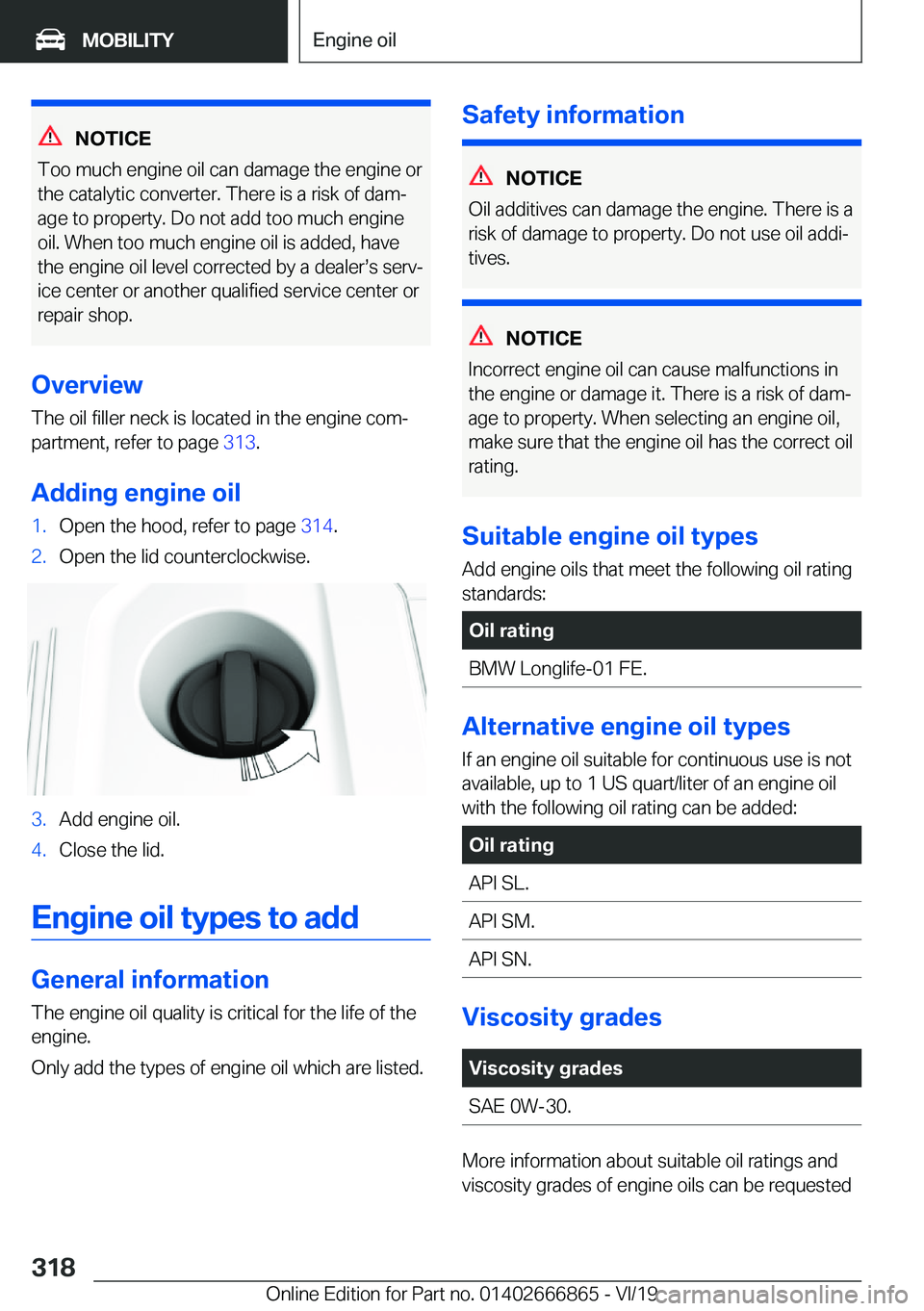 BMW X3 M 2020  Owners Manual �N�O�T�I�C�E
�T�o�o��m�u�c�h��e�n�g�i�n�e��o�i�l��c�a�n��d�a�m�a�g�e��t�h�e��e�n�g�i�n�e��o�r
�t�h�e��c�a�t�a�l�y�t�i�c��c�o�n�v�e�r�t�e�r�.��T�h�e�r�e��i�s��a��r�i�s�k��o�f��d�a�mj
�