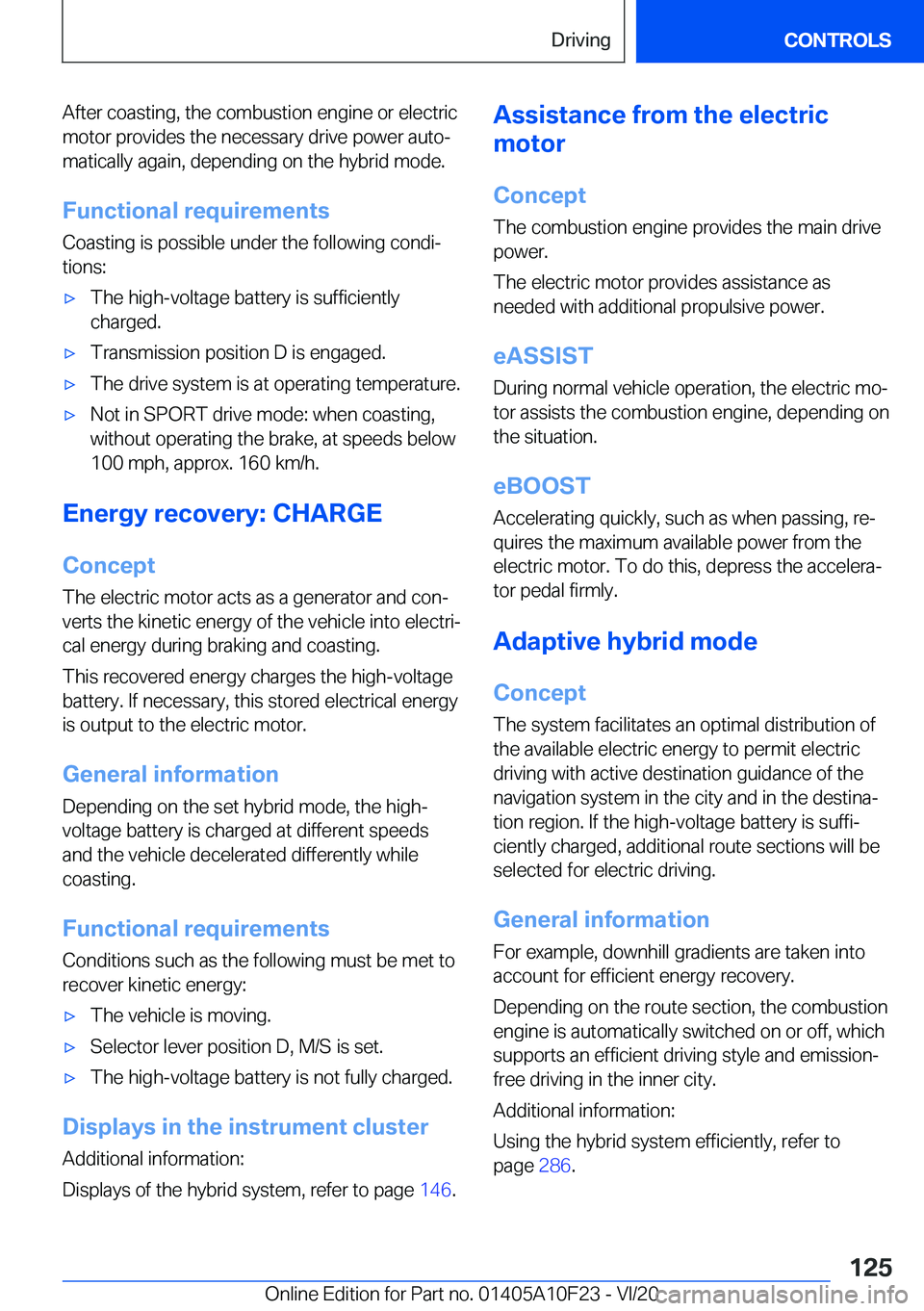 BMW X3 PLUG-IN HYBRID 2021  Owners Manual �A�f�t�e�r��c�o�a�s�t�i�n�g�,��t�h�e��c�o�m�b�u�s�t�i�o�n��e�n�g�i�n�e��o�r��e�l�e�c�t�r�i�c
�m�o�t�o�r��p�r�o�v�i�d�e�s��t�h�e��n�e�c�e�s�s�a�r�y��d�r�i�v�e��p�o�w�e�r��a�u�t�o#j �m�a�t�i