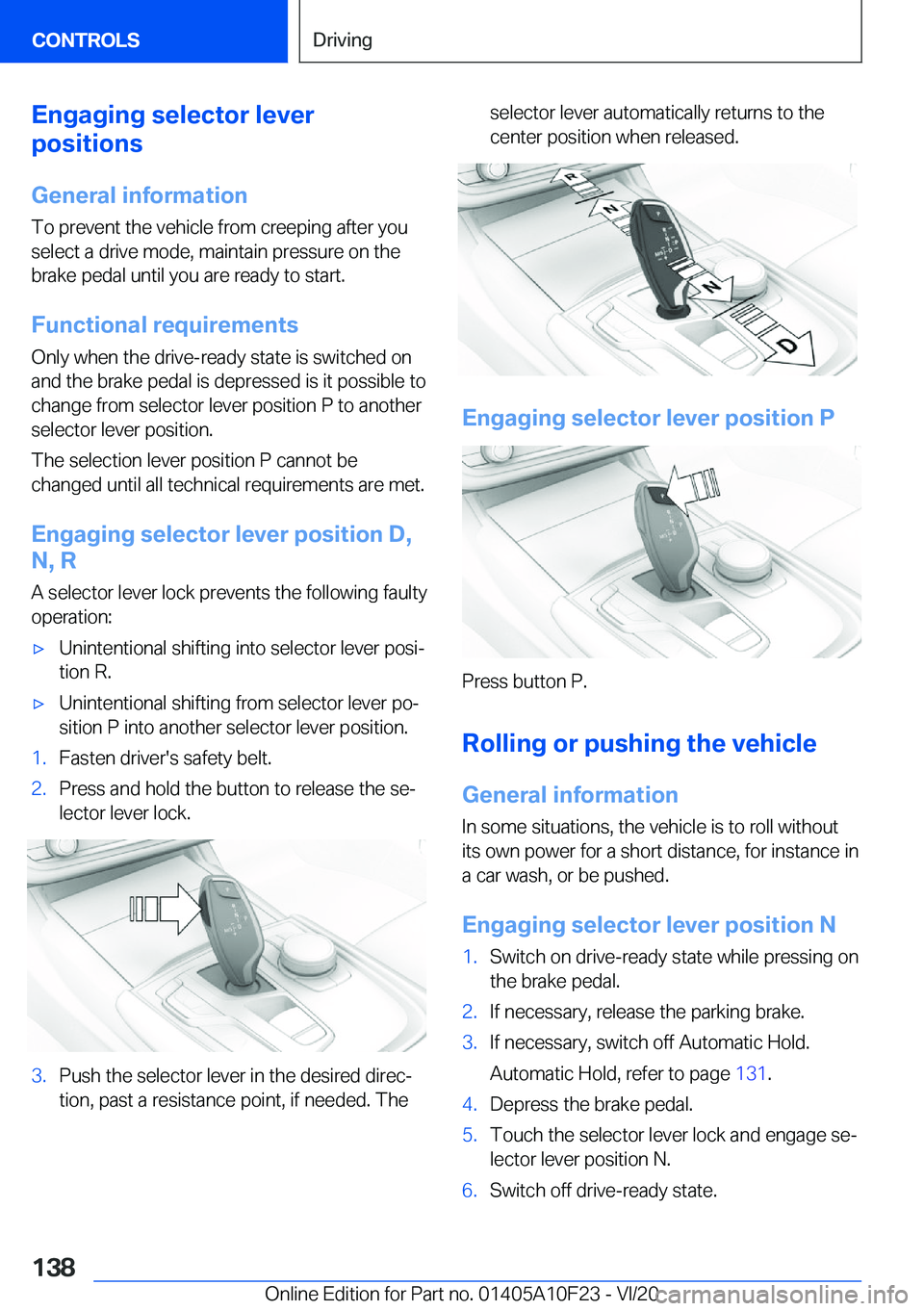 BMW X3 PLUG-IN HYBRID 2021  Owners Manual �E�n�g�a�g�i�n�g��s�e�l�e�c�t�o�r��l�e�v�e�r
�p�o�s�i�t�i�o�n�s
�G�e�n�e�r�a�l��i�n�f�o�r�m�a�t�i�o�n
�T�o��p�r�e�v�e�n�t��t�h�e��v�e�h�i�c�l�e��f�r�o�m��c�r�e�e�p�i�n�g��a�f�t�e�r��y�o�u
�s