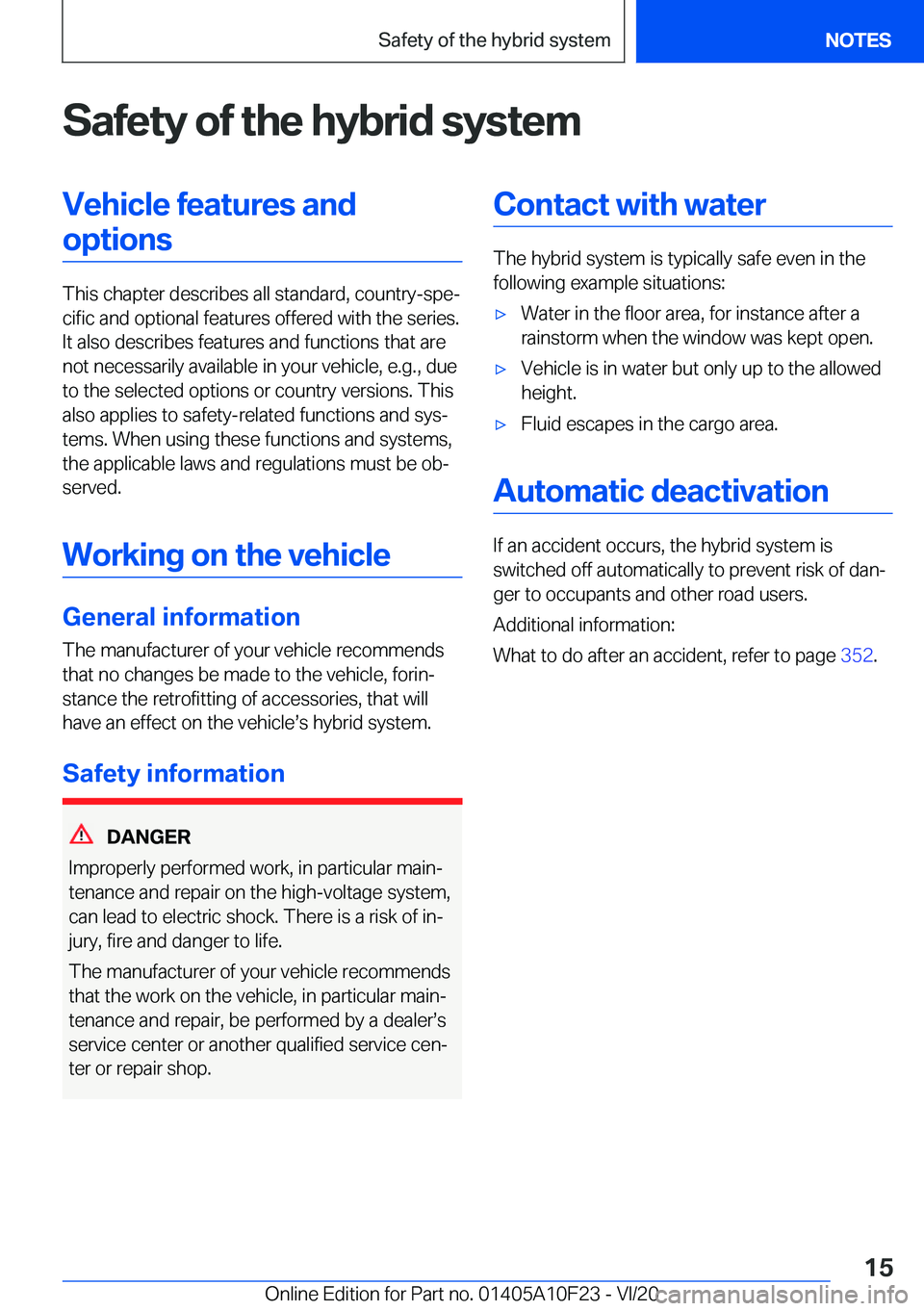 BMW X3 PLUG-IN HYBRID 2021 User Guide �S�a�f�e�t�y��o�f��t�h�e��h�y�b�r�i�d��s�y�s�t�e�m�V�e�h�i�c�l�e��f�e�a�t�u�r�e�s��a�n�d�o�p�t�i�o�n�s
�T�h�i�s��c�h�a�p�t�e�r��d�e�s�c�r�i�b�e�s��a�l�l��s�t�a�n�d�a�r�d�,��c�o�u�n�t�r�y�-�