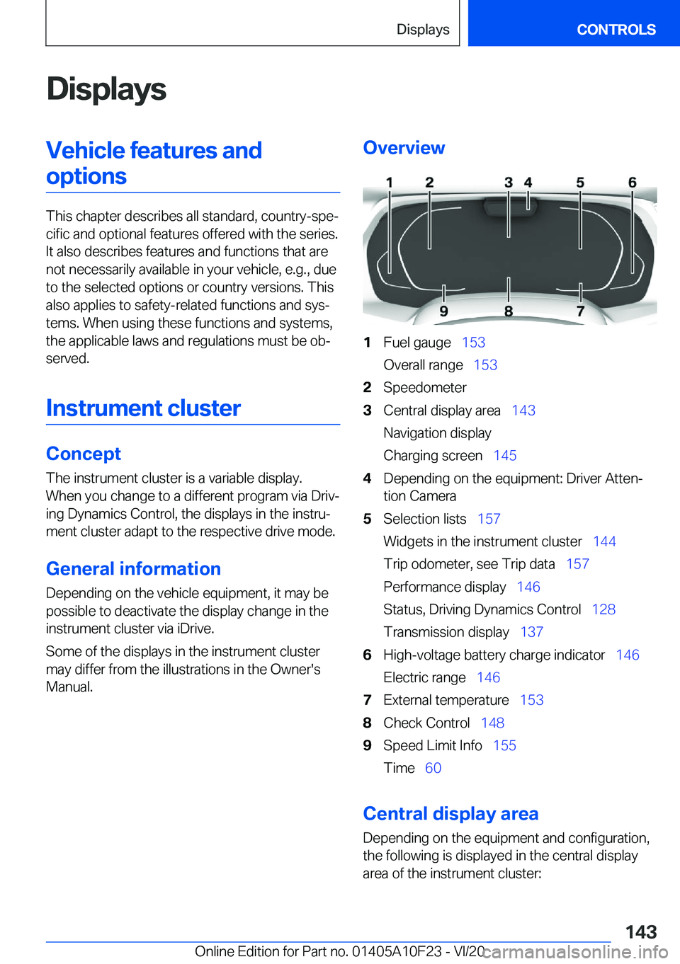BMW X3 PLUG-IN HYBRID 2021  Owners Manual �D�i�s�p�l�a�y�s�V�e�h�i�c�l�e��f�e�a�t�u�r�e�s��a�n�d�o�p�t�i�o�n�s
�T�h�i�s��c�h�a�p�t�e�r��d�e�s�c�r�i�b�e�s��a�l�l��s�t�a�n�d�a�r�d�,��c�o�u�n�t�r�y�-�s�p�e#j�c�i�f�i�c��a�n�d��o�p�t�i�o�
