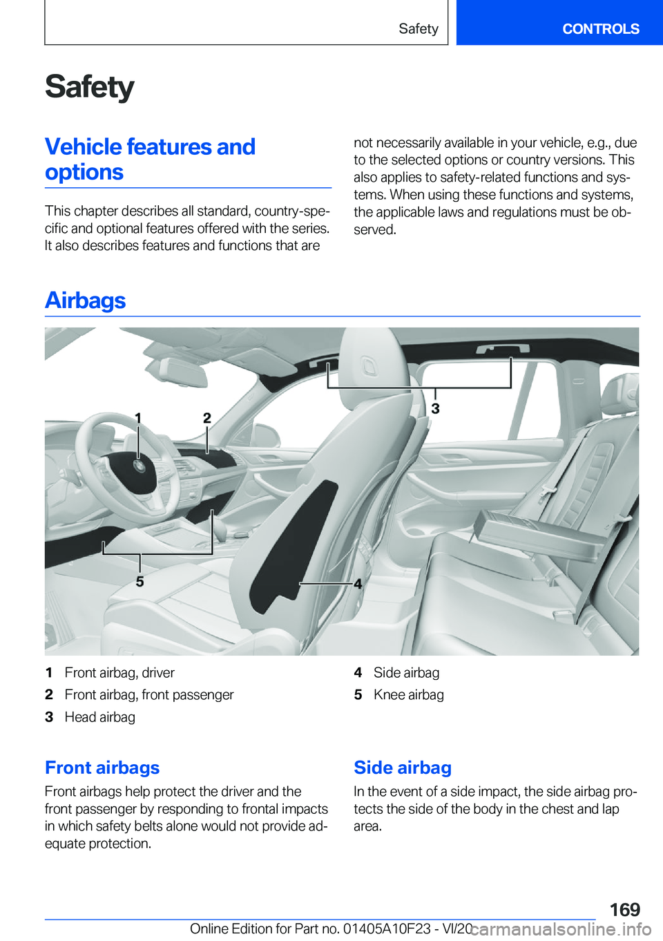 BMW X3 PLUG-IN HYBRID 2021  Owners Manual �S�a�f�e�t�y�V�e�h�i�c�l�e��f�e�a�t�u�r�e�s��a�n�d�o�p�t�i�o�n�s
�T�h�i�s��c�h�a�p�t�e�r��d�e�s�c�r�i�b�e�s��a�l�l��s�t�a�n�d�a�r�d�,��c�o�u�n�t�r�y�-�s�p�e#j�c�i�f�i�c��a�n�d��o�p�t�i�o�n�a�
