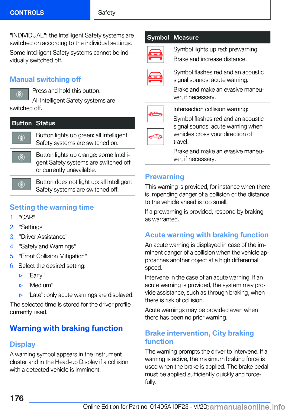 BMW X3 PLUG-IN HYBRID 2021  Owners Manual �"�I�N�D�I�V�I�D�U�A�L�"�:��t�h�e��I�n�t�e�l�l�i�g�e�n�t��S�a�f�e�t�y��s�y�s�t�e�m�s��a�r�e
�s�w�i�t�c�h�e�d��o�n��a�c�c�o�r�d�i�n�g��t�o��t�h�e��i�n�d�i�v�i�d�u�a�l��s�e�t�t�i�n�g�