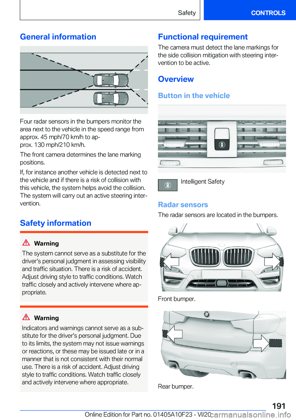BMW X3 PLUG-IN HYBRID 2021  Owners Manual �G�e�n�e�r�a�l��i�n�f�o�r�m�a�t�i�o�n
�F�o�u�r��r�a�d�a�r��s�e�n�s�o�r�s��i�n��t�h�e��b�u�m�p�e�r�s��m�o�n�i�t�o�r��t�h�e
�a�r�e�a��n�e�x�t��t�o��t�h�e��v�e�h�i�c�l�e��i�n��t�h�e��s�p�e