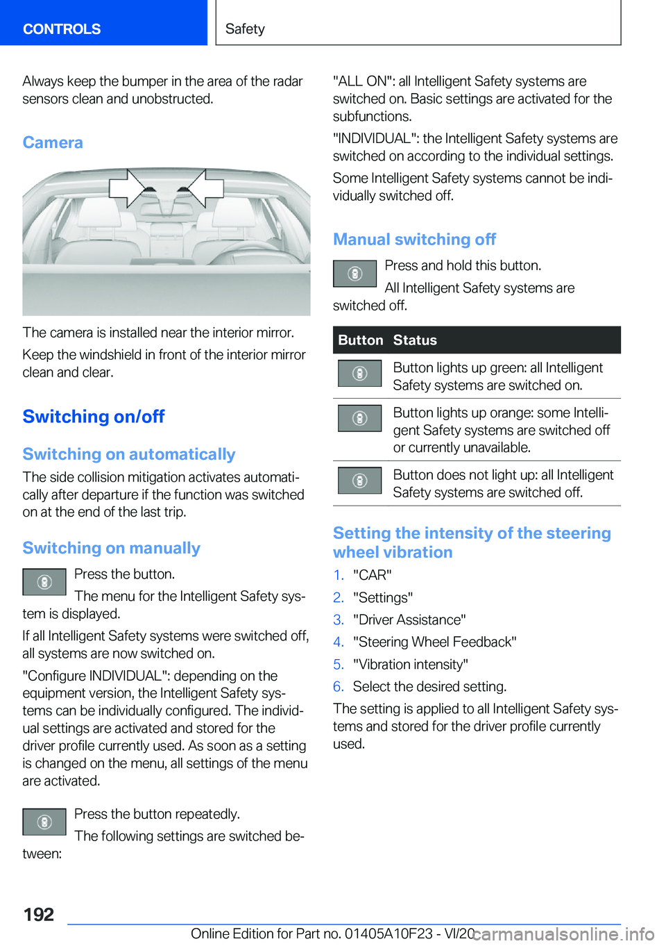 BMW X3 PLUG-IN HYBRID 2021  Owners Manual �A�l�w�a�y�s��k�e�e�p��t�h�e��b�u�m�p�e�r��i�n��t�h�e��a�r�e�a��o�f��t�h�e��r�a�d�a�r
�s�e�n�s�o�r�s��c�l�e�a�n��a�n�d��u�n�o�b�s�t�r�u�c�t�e�d�.
�C�a�m�e�r�a
�T�h�e��c�a�m�e�r�a��i�s��