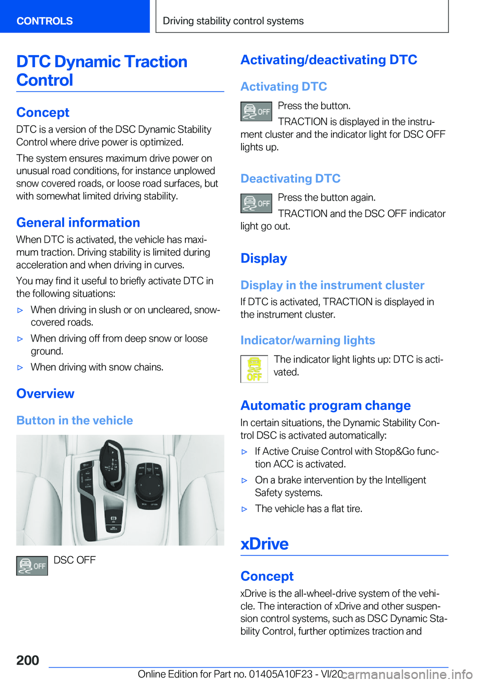 BMW X3 PLUG-IN HYBRID 2021  Owners Manual �D�T�C��D�y�n�a�m�i�c��T�r�a�c�t�i�o�n�C�o�n�t�r�o�l
�C�o�n�c�e�p�t
�D�T�C��i�s��a��v�e�r�s�i�o�n��o�f��t�h�e��D�S�C��D�y�n�a�m�i�c��S�t�a�b�i�l�i�t�y
�C�o�n�t�r�o�l��w�h�e�r�e��d�r�i�v�e�