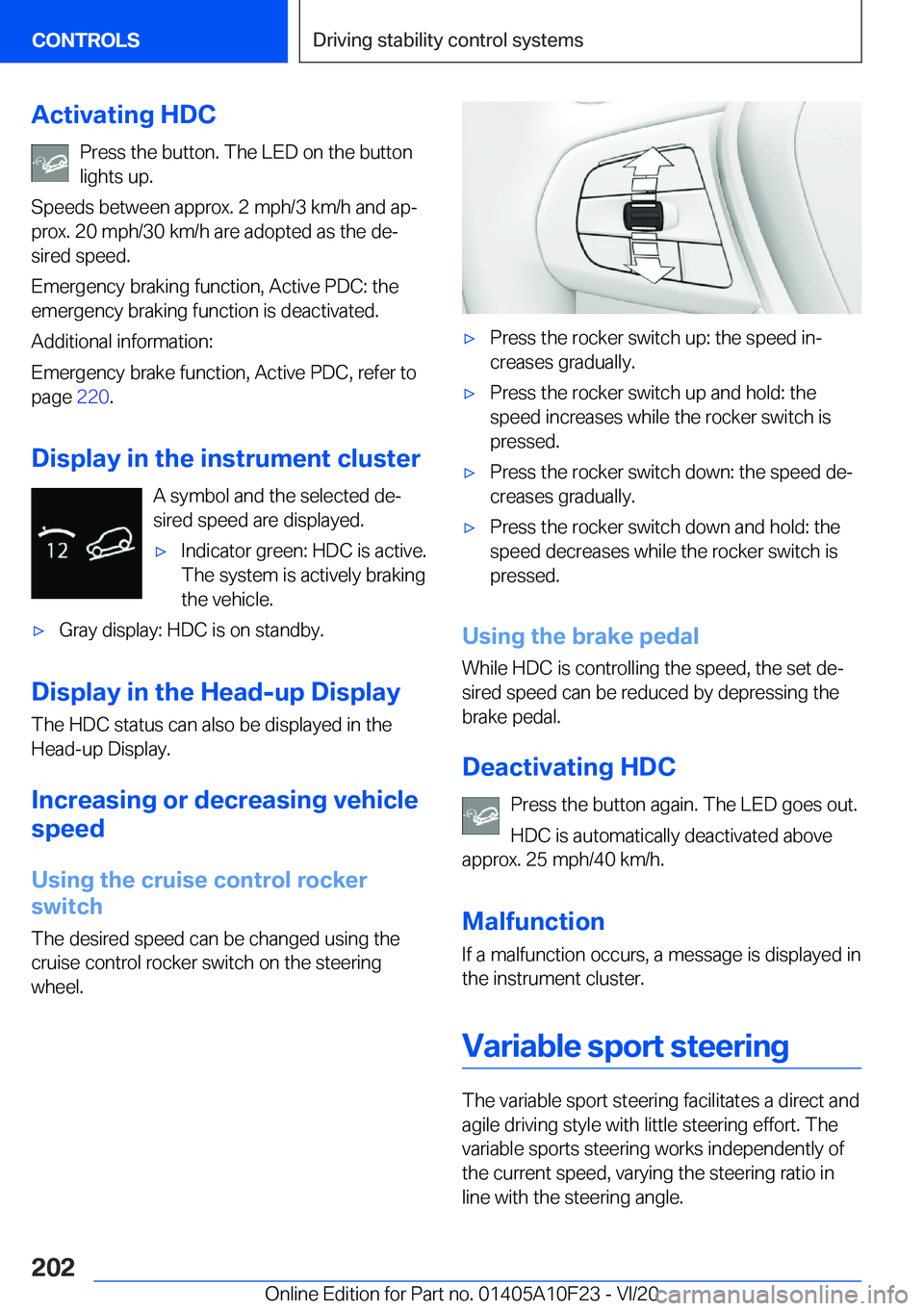 BMW X3 PLUG-IN HYBRID 2021  Owners Manual �A�c�t�i�v�a�t�i�n�g��H�D�C�P�r�e�s�s��t�h�e��b�u�t�t�o�n�.��T�h�e��L�E�D��o�n��t�h�e��b�u�t�t�o�n�l�i�g�h�t�s��u�p�.
�S�p�e�e�d�s��b�e�t�w�e�e�n��a�p�p�r�o�x�.��2��m�p�h�/�3��k�m�/�h��