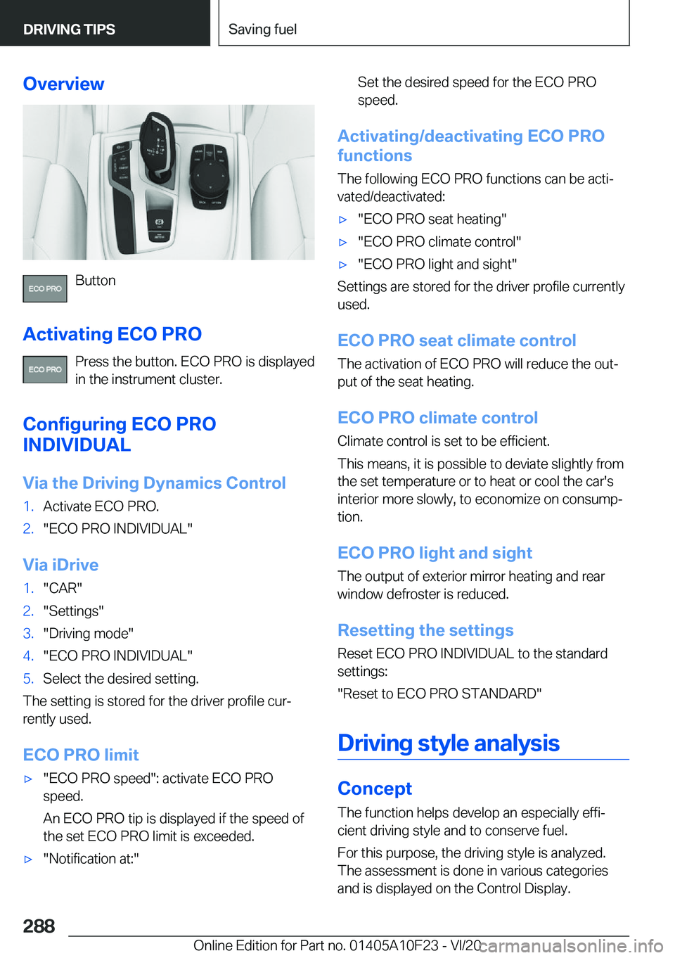 BMW X3 PLUG-IN HYBRID 2021  Owners Manual �O�v�e�r�v�i�e�w
�B�u�t�t�o�n
�A�c�t�i�v�a�t�i�n�g��E�C�O��P�R�O �P�r�e�s�s��t�h�e��b�u�t�t�o�n�.��E�C�O��P�R�O��i�s��d�i�s�p�l�a�y�e�d
�i�n��t�h�e��i�n�s�t�r�u�m�e�n�t��c�l�u�s�t�e�r�.
�C�