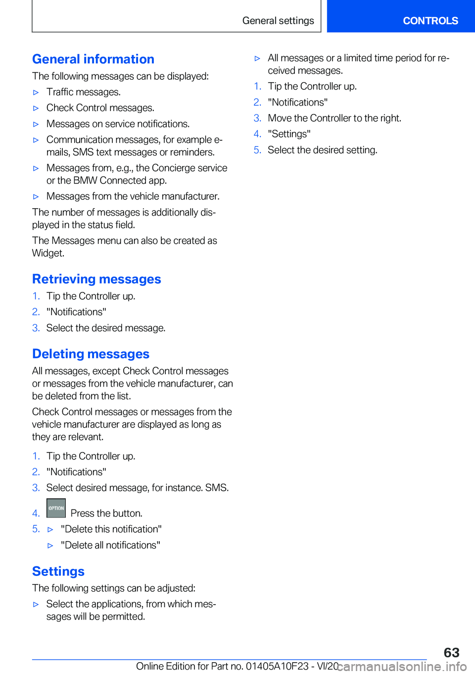 BMW X3 PLUG-IN HYBRID 2021 Repair Manual �G�e�n�e�r�a�l��i�n�f�o�r�m�a�t�i�o�n�T�h�e��f�o�l�l�o�w�i�n�g��m�e�s�s�a�g�e�s��c�a�n��b�e��d�i�s�p�l�a�y�e�d�:'x�T�r�a�f�f�i�c��m�e�s�s�a�g�e�s�.'x�C�h�e�c�k��C�o�n�t�r�o�l��m�e�s�s