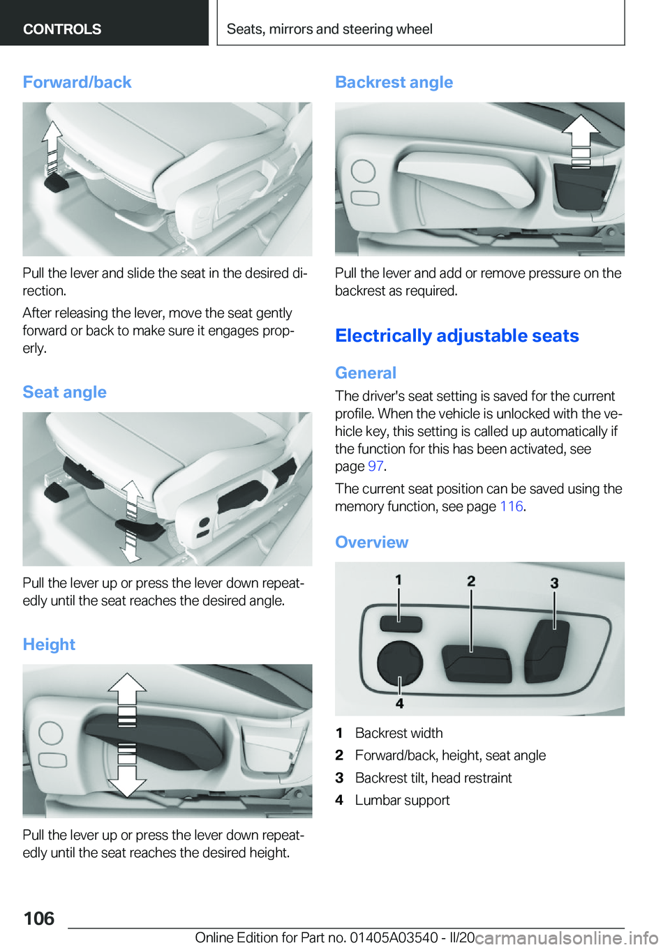 BMW X3 PLUG-IN HYBRID 2020  Owners Manual �F�o�r�w�a�r�d�/�b�a�c�k
�P�u�l�l��t�h�e��l�e�v�e�r��a�n�d��s�l�i�d�e��t�h�e��s�e�a�t��i�n��t�h�e��d�e�s�i�r�e�d��d�ij
�r�e�c�t�i�o�n�.
�A�f�t�e�r��r�e�l�e�a�s�i�n�g��t�h�e��l�e�v�e�r�,�