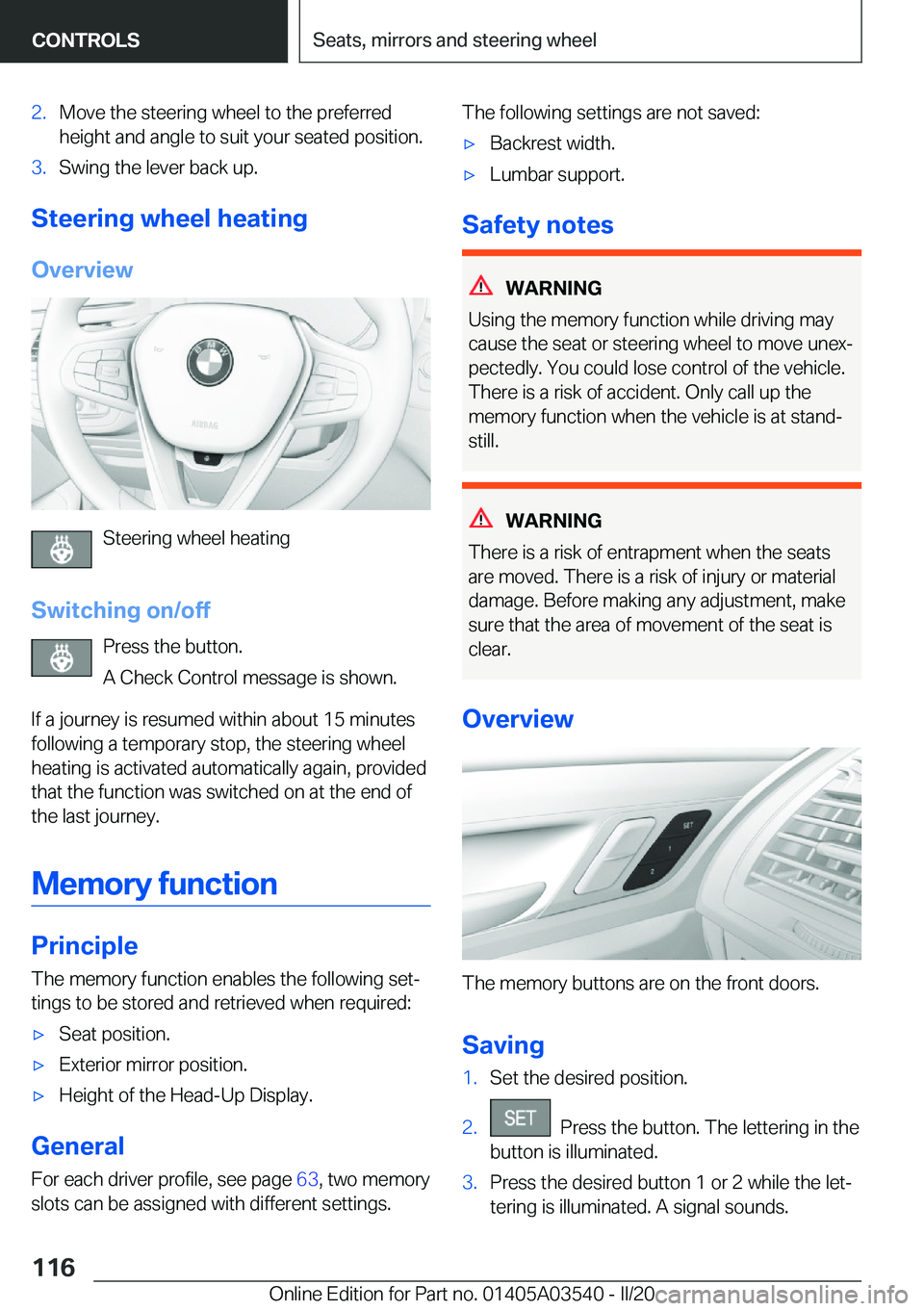 BMW X3 PLUG-IN HYBRID 2020  Owners Manual �2�.�M�o�v�e��t�h�e��s�t�e�e�r�i�n�g��w�h�e�e�l��t�o��t�h�e��p�r�e�f�e�r�r�e�d
�h�e�i�g�h�t��a�n�d��a�n�g�l�e��t�o��s�u�i�t��y�o�u�r��s�e�a�t�e�d��p�o�s�i�t�i�o�n�.�3�.�S�w�i�n�g��t�h�e�
