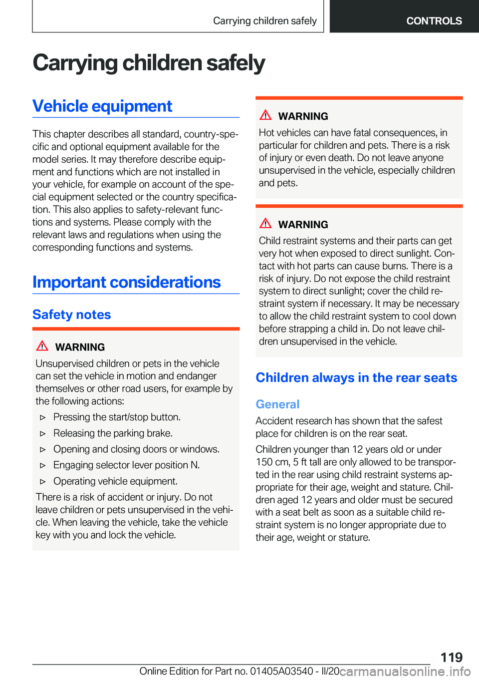 BMW X3 PLUG-IN HYBRID 2020  Owners Manual �C�a�r�r�y�i�n�g��c�h�i�l�d�r�e�n��s�a�f�e�l�y�V�e�h�i�c�l�e��e�q�u�i�p�m�e�n�t
�T�h�i�s��c�h�a�p�t�e�r��d�e�s�c�r�i�b�e�s��a�l�l��s�t�a�n�d�a�r�d�,��c�o�u�n�t�r�y�-�s�p�ej�c�i�f�i�c��a�n�d�
