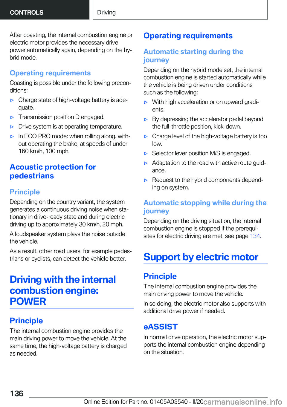 BMW X3 PLUG-IN HYBRID 2020  Owners Manual �A�f�t�e�r��c�o�a�s�t�i�n�g�,��t�h�e��i�n�t�e�r�n�a�l��c�o�m�b�u�s�t�i�o�n��e�n�g�i�n�e��o�r
�e�l�e�c�t�r�i�c��m�o�t�o�r��p�r�o�v�i�d�e�s��t�h�e��n�e�c�e�s�s�a�r�y��d�r�i�v�e
�p�o�w�e�r��a