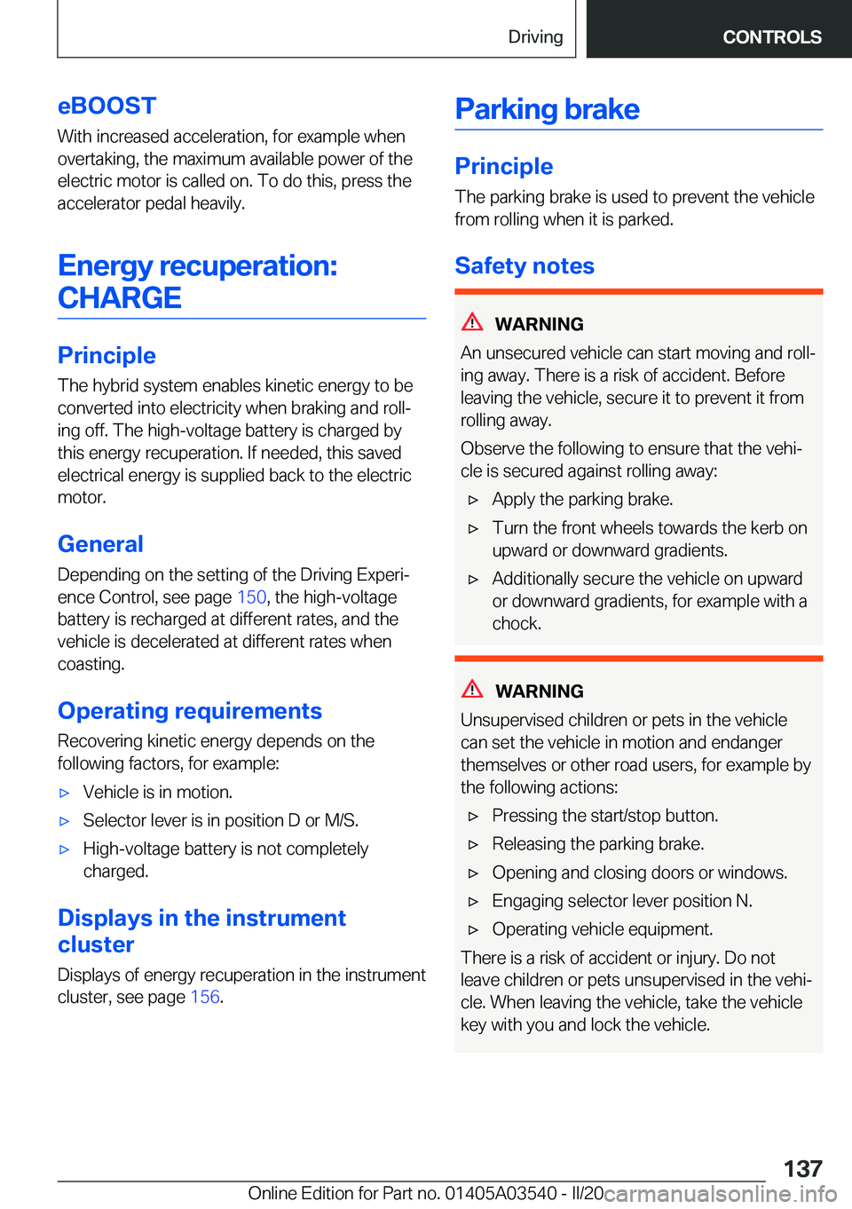 BMW X3 PLUG-IN HYBRID 2020  Owners Manual �e�B�O�O�S�T�W�i�t�h��i�n�c�r�e�a�s�e�d��a�c�c�e�l�e�r�a�t�i�o�n�,��f�o�r��e�x�a�m�p�l�e��w�h�e�n
�o�v�e�r�t�a�k�i�n�g�,��t�h�e��m�a�x�i�m�u�m��a�v�a�i�l�a�b�l�e��p�o�w�e�r��o�f��t�h�e
�e�l