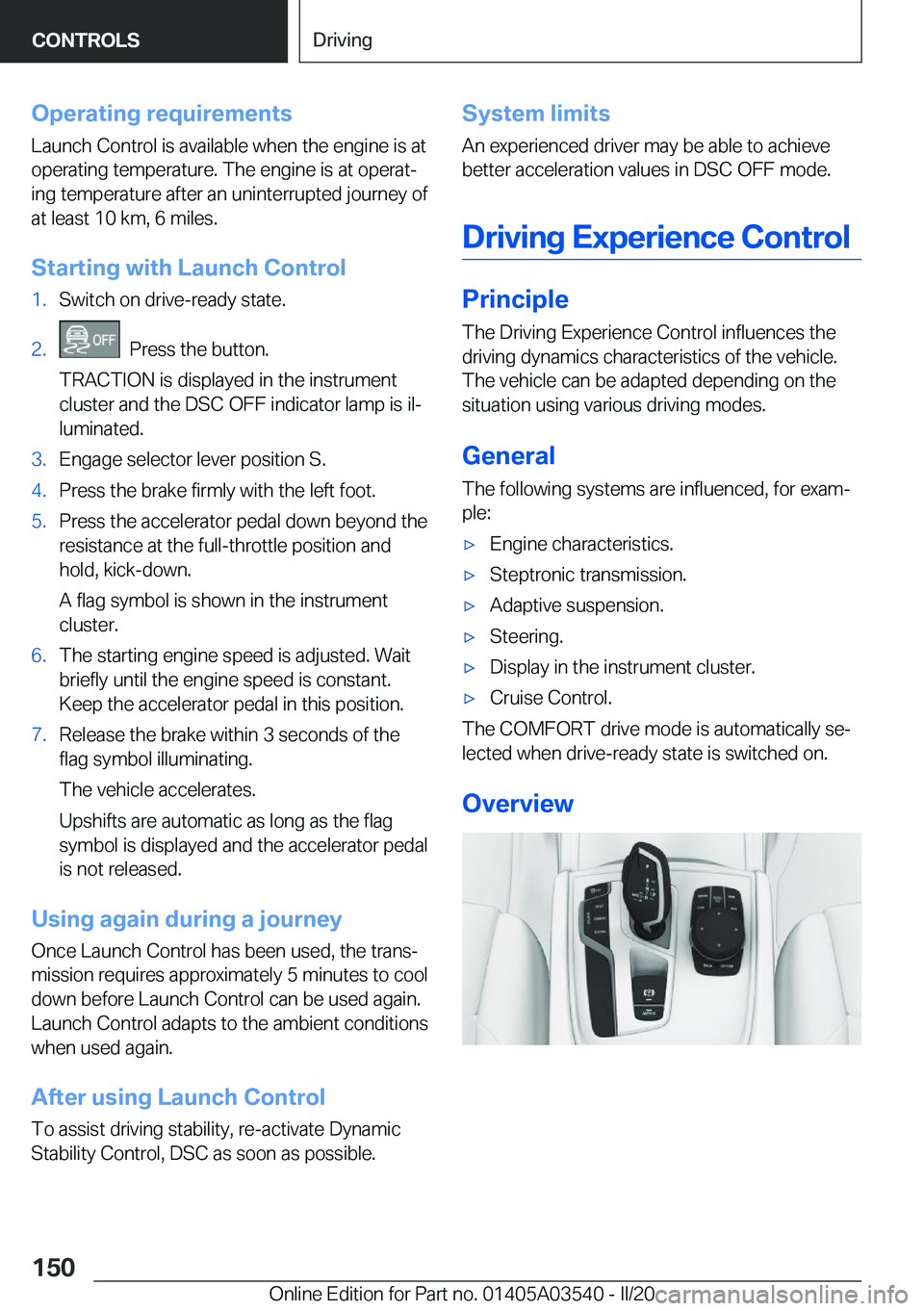 BMW X3 PLUG-IN HYBRID 2020  Owners Manual �O�p�e�r�a�t�i�n�g��r�e�q�u�i�r�e�m�e�n�t�s�L�a�u�n�c�h��C�o�n�t�r�o�l��i�s��a�v�a�i�l�a�b�l�e��w�h�e�n��t�h�e��e�n�g�i�n�e��i�s��a�t�o�p�e�r�a�t�i�n�g��t�e�m�p�e�r�a�t�u�r�e�.��T�h�e��e�n