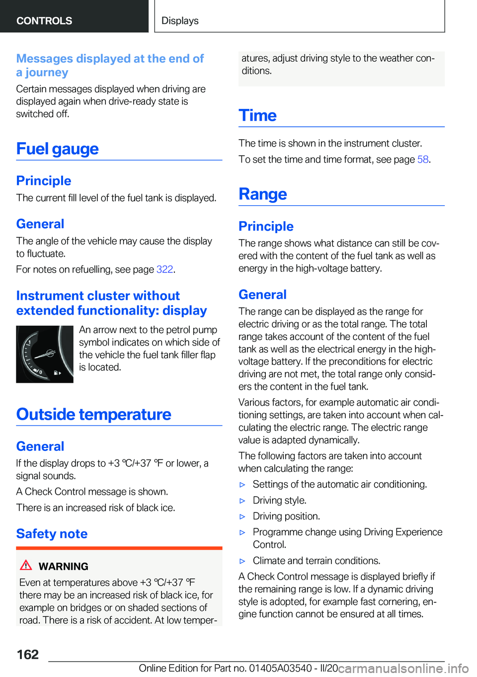 BMW X3 PLUG-IN HYBRID 2020  Owners Manual �M�e�s�s�a�g�e�s��d�i�s�p�l�a�y�e�d��a�t��t�h�e��e�n�d��o�f
�a��j�o�u�r�n�e�y
�C�e�r�t�a�i�n��m�e�s�s�a�g�e�s��d�i�s�p�l�a�y�e�d��w�h�e�n��d�r�i�v�i�n�g��a�r�e
�d�i�s�p�l�a�y�e�d��a�g�a�i�