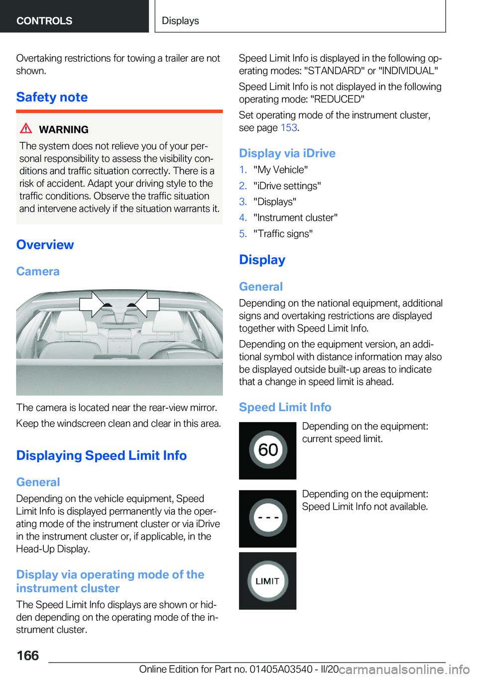 BMW X3 PLUG-IN HYBRID 2020  Owners Manual �O�v�e�r�t�a�k�i�n�g��r�e�s�t�r�i�c�t�i�o�n�s��f�o�r��t�o�w�i�n�g��a��t�r�a�i�l�e�r��a�r�e��n�o�t�s�h�o�w�n�.
�S�a�f�e�t�y��n�o�t�e
�W�A�R�N�I�N�G
�T�h�e��s�y�s�t�e�m��d�o�e�s��n�o�t��r�e�
