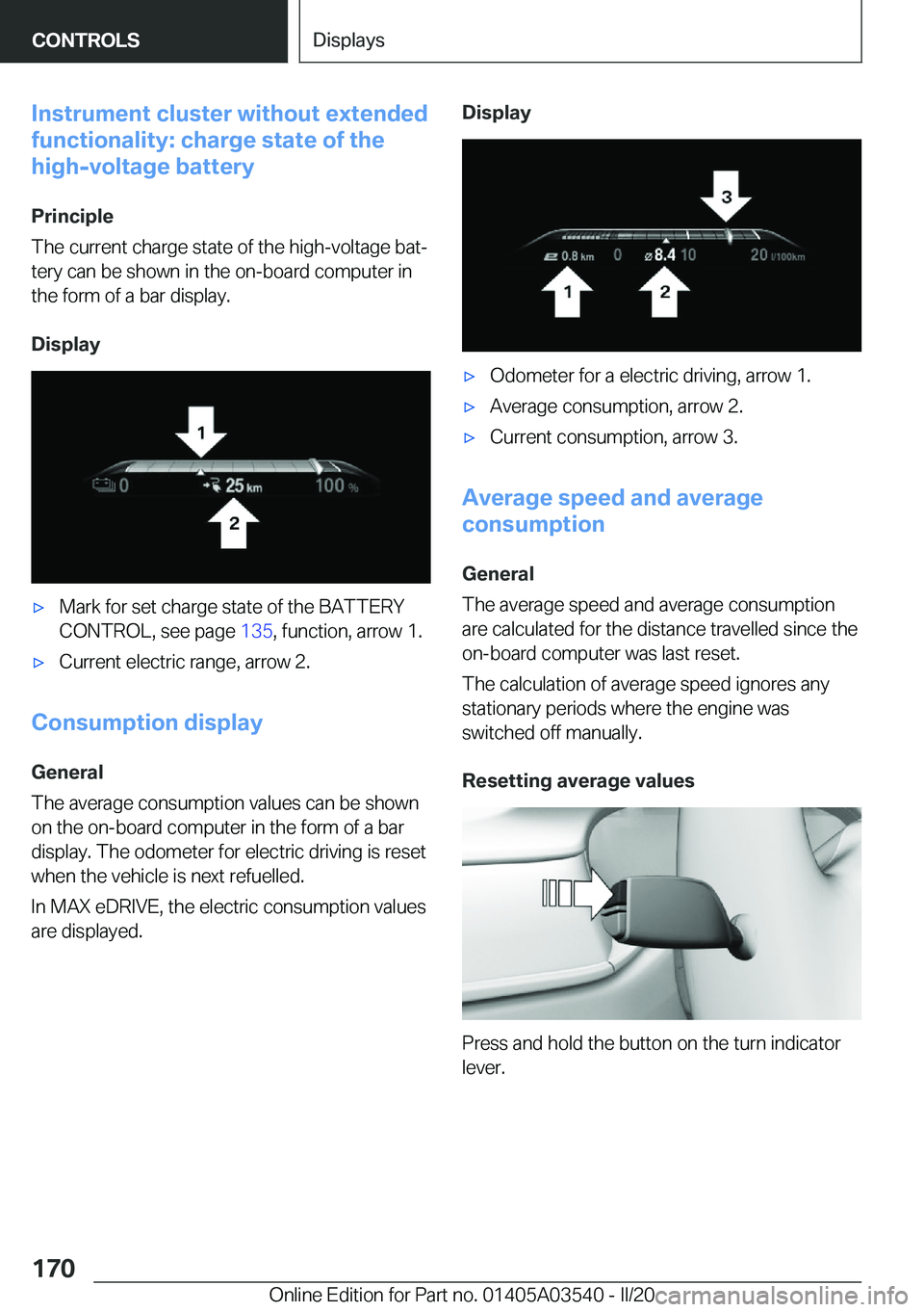 BMW X3 PLUG-IN HYBRID 2020  Owners Manual �I�n�s�t�r�u�m�e�n�t��c�l�u�s�t�e�r��w�i�t�h�o�u�t��e�x�t�e�n�d�e�d
�f�u�n�c�t�i�o�n�a�l�i�t�y�:��c�h�a�r�g�e��s�t�a�t�e��o�f��t�h�e
�h�i�g�h�-�v�o�l�t�a�g�e��b�a�t�t�e�r�y
�P�r�i�n�c�i�p�l�e
