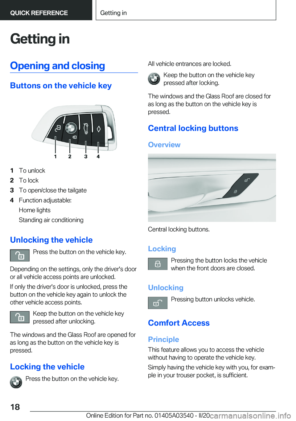 BMW X3 PLUG-IN HYBRID 2020 User Guide �G�e�t�t�i�n�g��i�n�O�p�e�n�i�n�g��a�n�d��c�l�o�s�i�n�g
�B�u�t�t�o�n�s��o�n��t�h�e��v�e�h�i�c�l�e��k�e�y
�1�T�o��u�n�l�o�c�k�2�T�o��l�o�c�k�3�T�o��o�p�e�n�/�c�l�o�s�e��t�h�e��t�a�i�l�g�a�t