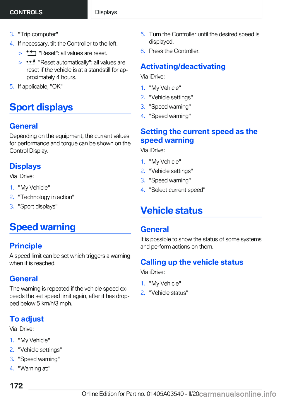BMW X3 PLUG-IN HYBRID 2020  Owners Manual �3�.��T�r�i�p��c�o�m�p�u�t�e�r��4�.�I�f��n�e�c�e�s�s�a�r�y�,��t�i�l�t��t�h�e��C�o�n�t�r�o�l�l�e�r��t�o��t�h�e��l�e�f�t�.'x����R�e�s�e�t��:��a�l�l��v�a�l�u�e�s��a�r�e��r�e�s�e�t�.