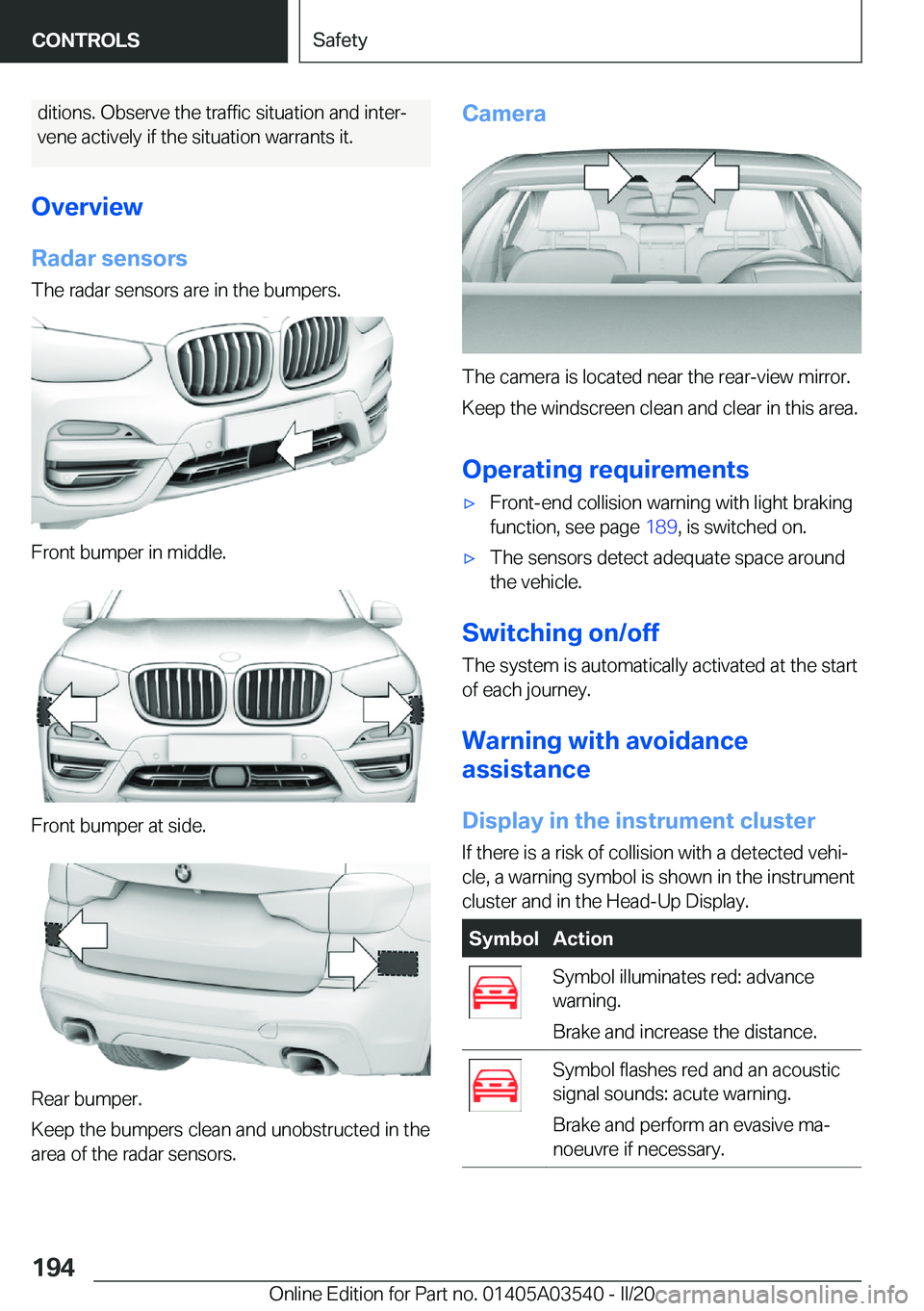 BMW X3 PLUG-IN HYBRID 2020  Owners Manual �d�i�t�i�o�n�s�.��O�b�s�e�r�v�e��t�h�e��t�r�a�f�f�i�c��s�i�t�u�a�t�i�o�n��a�n�d��i�n�t�e�rj�v�e�n�e��a�c�t�i�v�e�l�y��i�f��t�h�e��s�i�t�u�a�t�i�o�n��w�a�r�r�a�n�t�s��i�t�.
�O�v�e�r�v�i�e�