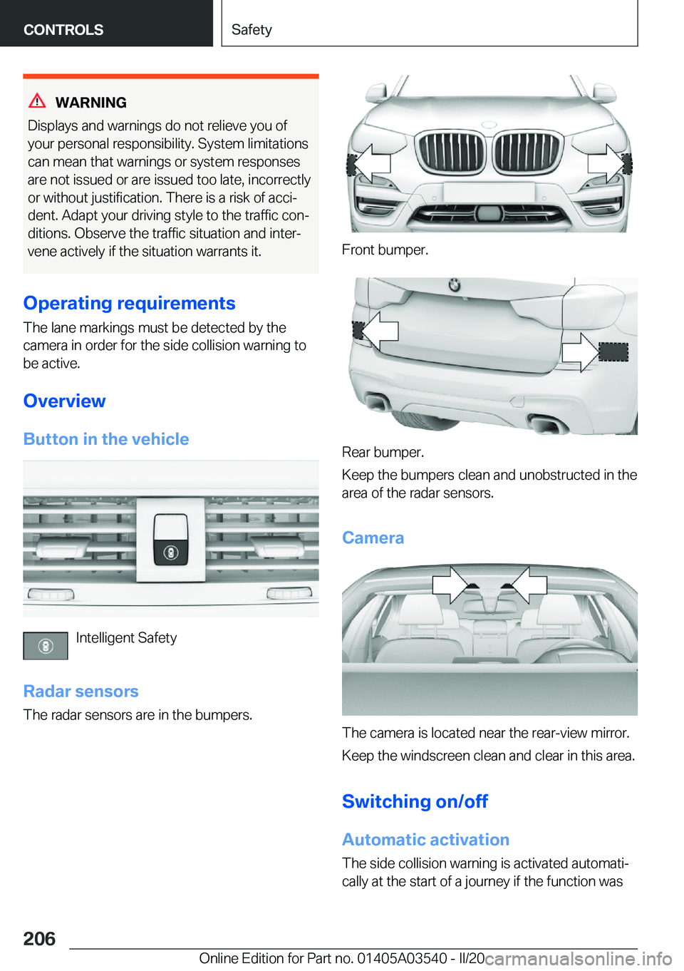 BMW X3 PLUG-IN HYBRID 2020  Owners Manual �W�A�R�N�I�N�G
�D�i�s�p�l�a�y�s��a�n�d��w�a�r�n�i�n�g�s��d�o��n�o�t��r�e�l�i�e�v�e��y�o�u��o�f
�y�o�u�r��p�e�r�s�o�n�a�l��r�e�s�p�o�n�s�i�b�i�l�i�t�y�.��S�y�s�t�e�m��l�i�m�i�t�a�t�i�o�n�s
�
