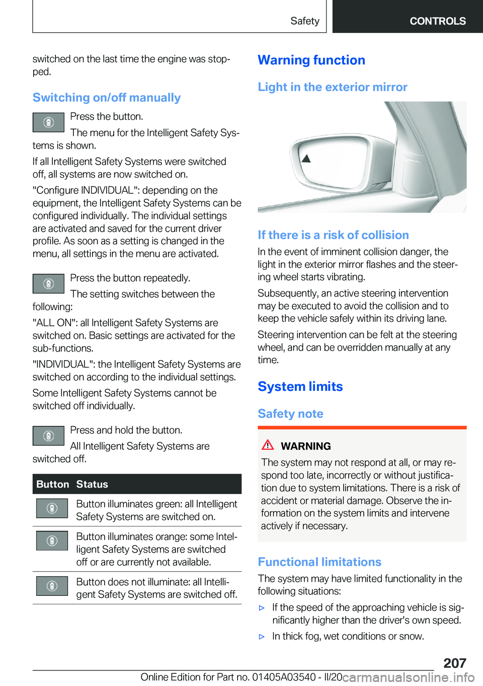 BMW X3 PLUG-IN HYBRID 2020  Owners Manual �s�w�i�t�c�h�e�d��o�n��t�h�e��l�a�s�t��t�i�m�e��t�h�e��e�n�g�i�n�e��w�a�s��s�t�o�pj�p�e�d�.
�S�w�i�t�c�h�i�n�g��o�n�/�o�f�f��m�a�n�u�a�l�l�y �P�r�e�s�s��t�h�e��b�u�t�t�o�n�.
�T�h�e��m�e�