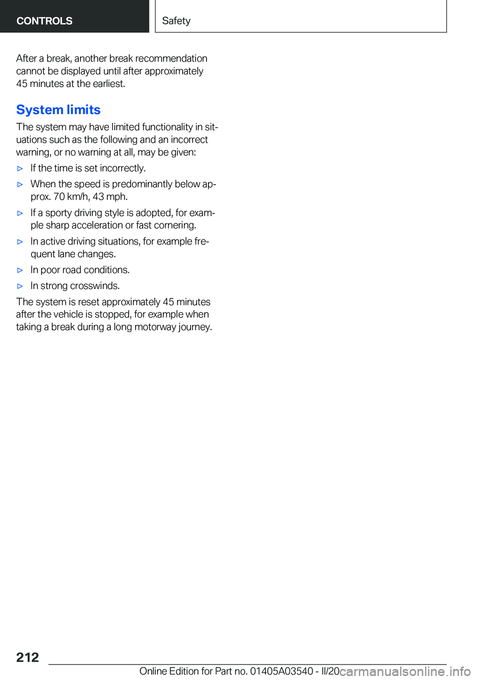 BMW X3 PLUG-IN HYBRID 2020  Owners Manual �A�f�t�e�r��a��b�r�e�a�k�,��a�n�o�t�h�e�r��b�r�e�a�k��r�e�c�o�m�m�e�n�d�a�t�i�o�n�c�a�n�n�o�t��b�e��d�i�s�p�l�a�y�e�d��u�n�t�i�l��a�f�t�e�r��a�p�p�r�o�x�i�m�a�t�e�l�y
�4�5��m�i�n�u�t�e�s��