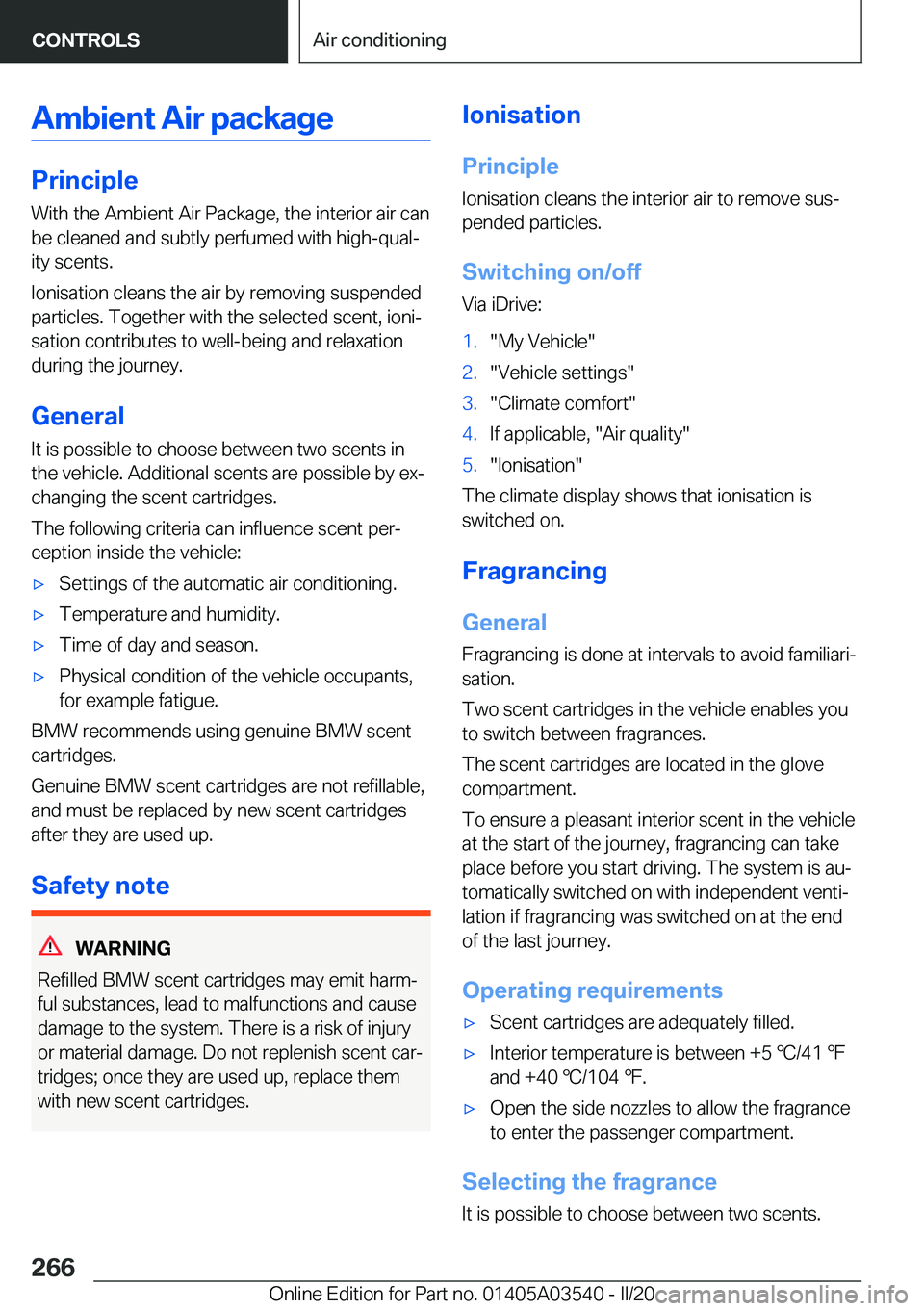 BMW X3 PLUG-IN HYBRID 2020  Owners Manual �A�m�b�i�e�n�t��A�i�r��p�a�c�k�a�g�e
�P�r�i�n�c�i�p�l�e
�W�i�t�h��t�h�e��A�m�b�i�e�n�t��A�i�r��P�a�c�k�a�g�e�,��t�h�e��i�n�t�e�r�i�o�r��a�i�r��c�a�n �b�e��c�l�e�a�n�e�d��a�n�d��s�u�b�t�l�