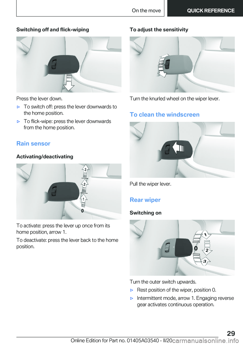 BMW X3 PLUG-IN HYBRID 2020 Owners Manual �S�w�i�t�c�h�i�n�g��o�f�f��a�n�d��f�l�i�c�k�-�w�i�p�i�n�g
�P�r�e�s�s��t�h�e��l�e�v�e�r��d�o�w�n�.
'x�T�o��s�w�i�t�c�h��o�f�f�:��p�r�e�s�s��t�h�e��l�e�v�e�r��d�o�w�n�w�a�r�d�s��t�o
�t�