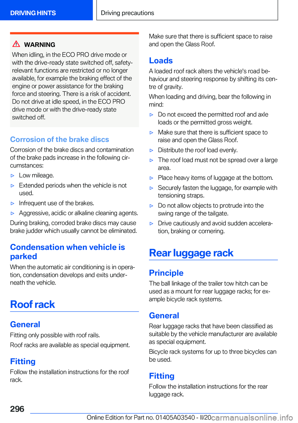 BMW X3 PLUG-IN HYBRID 2020  Owners Manual �W�A�R�N�I�N�G
�W�h�e�n��i�d�l�i�n�g�,��i�n��t�h�e��E�C�O��P�R�O��d�r�i�v�e��m�o�d�e��o�r
�w�i�t�h��t�h�e��d�r�i�v�e�-�r�e�a�d�y��s�t�a�t�e��s�w�i�t�c�h�e�d��o�f�f�,��s�a�f�e�t�y�-
�r�e�