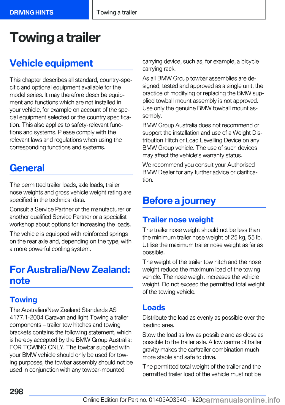 BMW X3 PLUG-IN HYBRID 2020  Owners Manual �T�o�w�i�n�g��a��t�r�a�i�l�e�r�V�e�h�i�c�l�e��e�q�u�i�p�m�e�n�t
�T�h�i�s��c�h�a�p�t�e�r��d�e�s�c�r�i�b�e�s��a�l�l��s�t�a�n�d�a�r�d�,��c�o�u�n�t�r�y�-�s�p�ej�c�i�f�i�c��a�n�d��o�p�t�i�o�n�a�