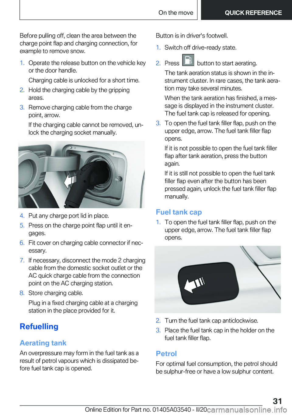 BMW X3 PLUG-IN HYBRID 2020 Owners Guide �B�e�f�o�r�e��p�u�l�l�i�n�g��o�f�f�,��c�l�e�a�n��t�h�e��a�r�e�a��b�e�t�w�e�e�n��t�h�e�c�h�a�r�g�e��p�o�i�n�t��f�l�a�p��a�n�d��c�h�a�r�g�i�n�g��c�o�n�n�e�c�t�i�o�n�,��f�o�r
�e�x�a�m�p�l�e�