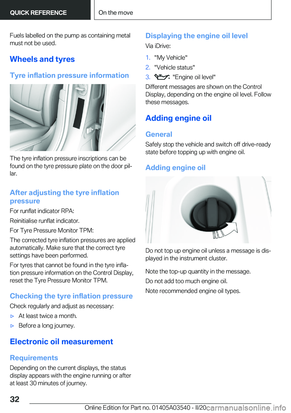 BMW X3 PLUG-IN HYBRID 2020 Owners Guide �F�u�e�l�s��l�a�b�e�l�l�e�d��o�n��t�h�e��p�u�m�p��a�s��c�o�n�t�a�i�n�i�n�g��m�e�t�a�l
�m�u�s�t��n�o�t��b�e��u�s�e�d�.
�W�h�e�e�l�s��a�n�d��t�y�r�e�s �T�y�r�e��i�n�f�l�a�t�i�o�n��p�r�e�s�