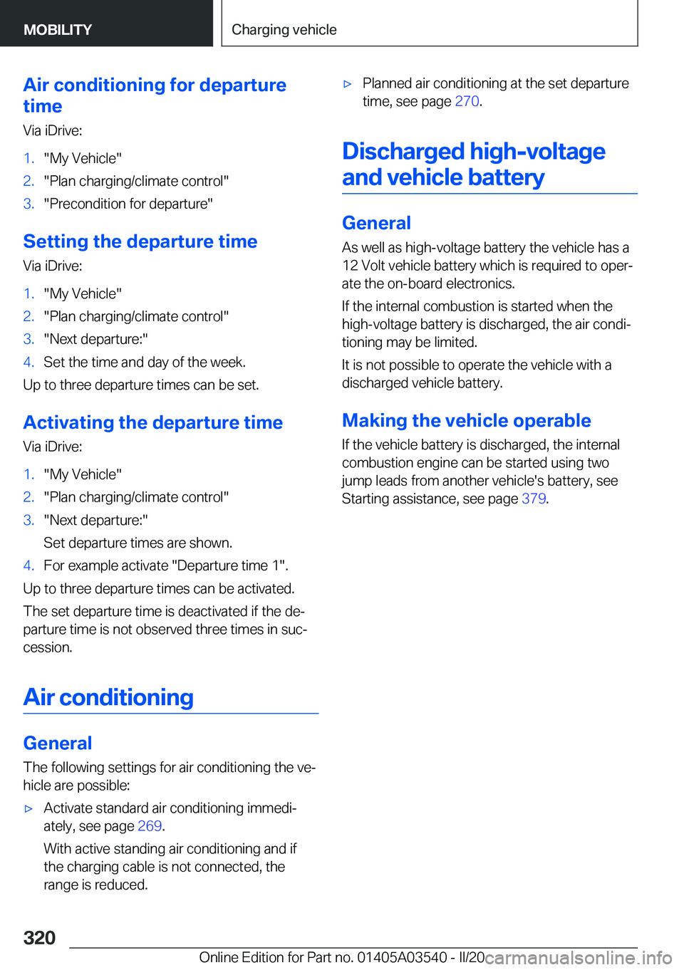 BMW X3 PLUG-IN HYBRID 2020  Owners Manual �A�i�r��c�o�n�d�i�t�i�o�n�i�n�g��f�o�r��d�e�p�a�r�t�u�r�e
�t�i�m�e
�V�i�a��i�D�r�i�v�e�:�1�.��M�y��V�e�h�i�c�l�e��2�.��P�l�a�n��c�h�a�r�g�i�n�g�/�c�l�i�m�a�t�e��c�o�n�t�r�o�l��3�.��P�r�e�c