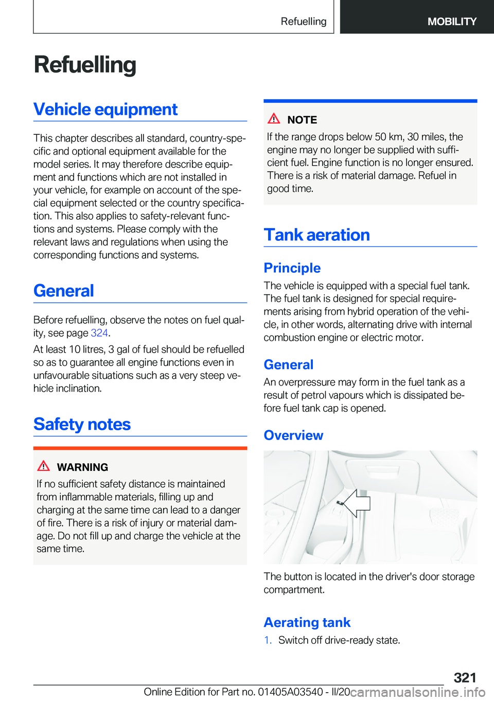 BMW X3 PLUG-IN HYBRID 2020  Owners Manual �R�e�f�u�e�l�l�i�n�g�V�e�h�i�c�l�e��e�q�u�i�p�m�e�n�t
�T�h�i�s��c�h�a�p�t�e�r��d�e�s�c�r�i�b�e�s��a�l�l��s�t�a�n�d�a�r�d�,��c�o�u�n�t�r�y�-�s�p�ej�c�i�f�i�c��a�n�d��o�p�t�i�o�n�a�l��e�q�u�i�