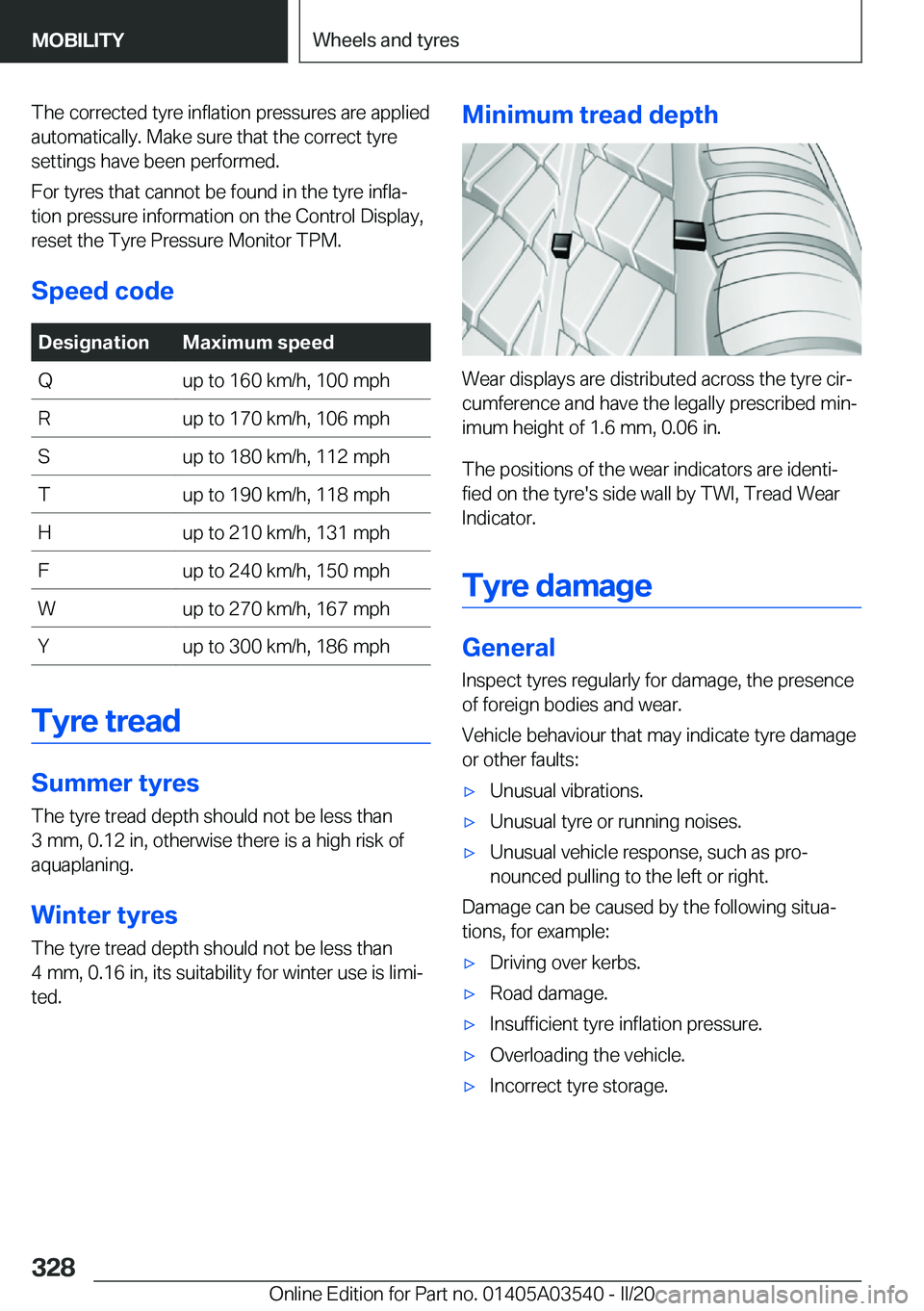 BMW X3 PLUG-IN HYBRID 2020  Owners Manual �T�h�e��c�o�r�r�e�c�t�e�d��t�y�r�e��i�n�f�l�a�t�i�o�n��p�r�e�s�s�u�r�e�s��a�r�e��a�p�p�l�i�e�d�a�u�t�o�m�a�t�i�c�a�l�l�y�.��M�a�k�e��s�u�r�e��t�h�a�t��t�h�e��c�o�r�r�e�c�t��t�y�r�e
�s�e�t�