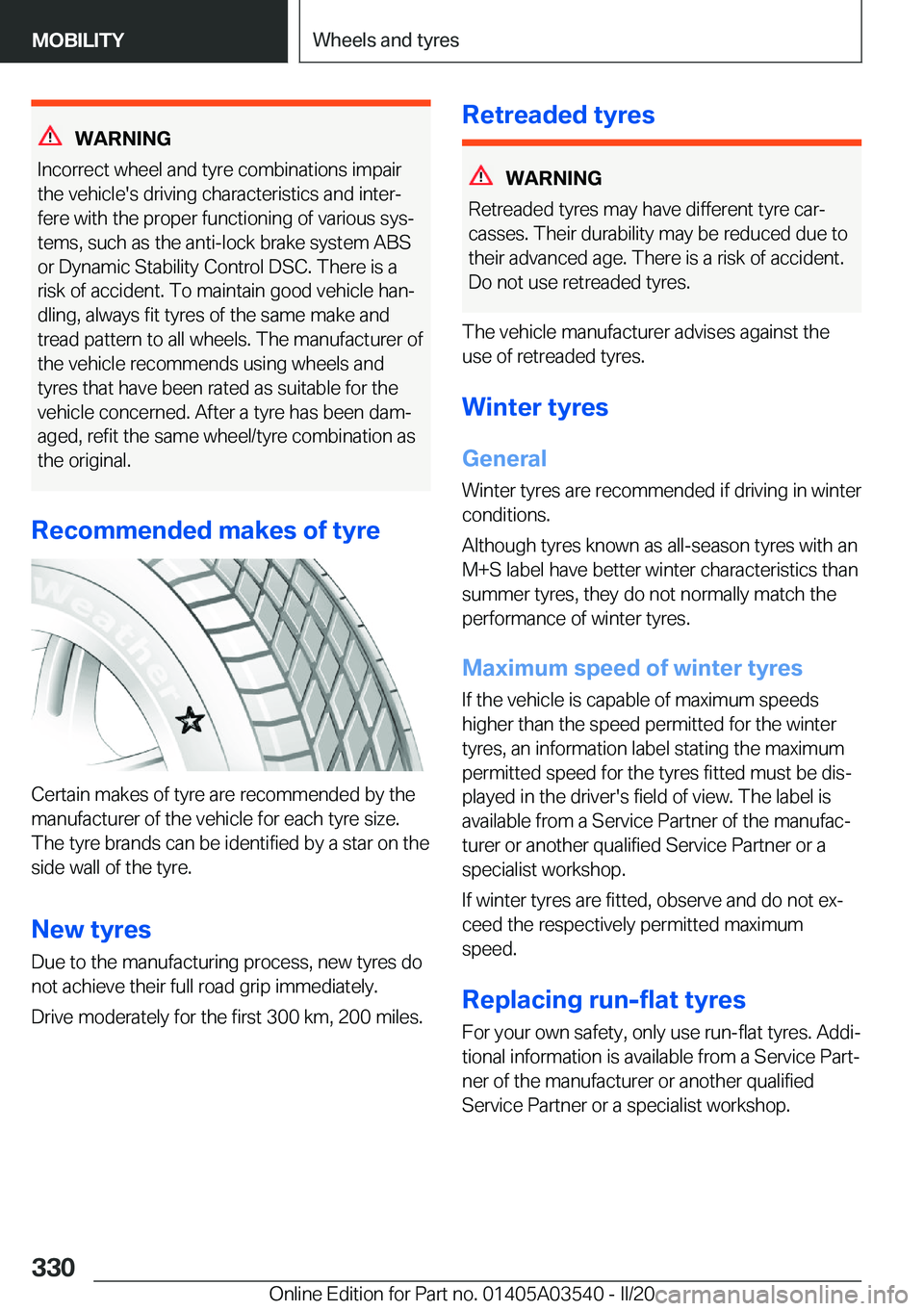BMW X3 PLUG-IN HYBRID 2020  Owners Manual �W�A�R�N�I�N�G
�I�n�c�o�r�r�e�c�t��w�h�e�e�l��a�n�d��t�y�r�e��c�o�m�b�i�n�a�t�i�o�n�s��i�m�p�a�i�r
�t�h�e��v�e�h�i�c�l�e�'�s��d�r�i�v�i�n�g��c�h�a�r�a�c�t�e�r�i�s�t�i�c�s��a�n�d��i�n�t�e