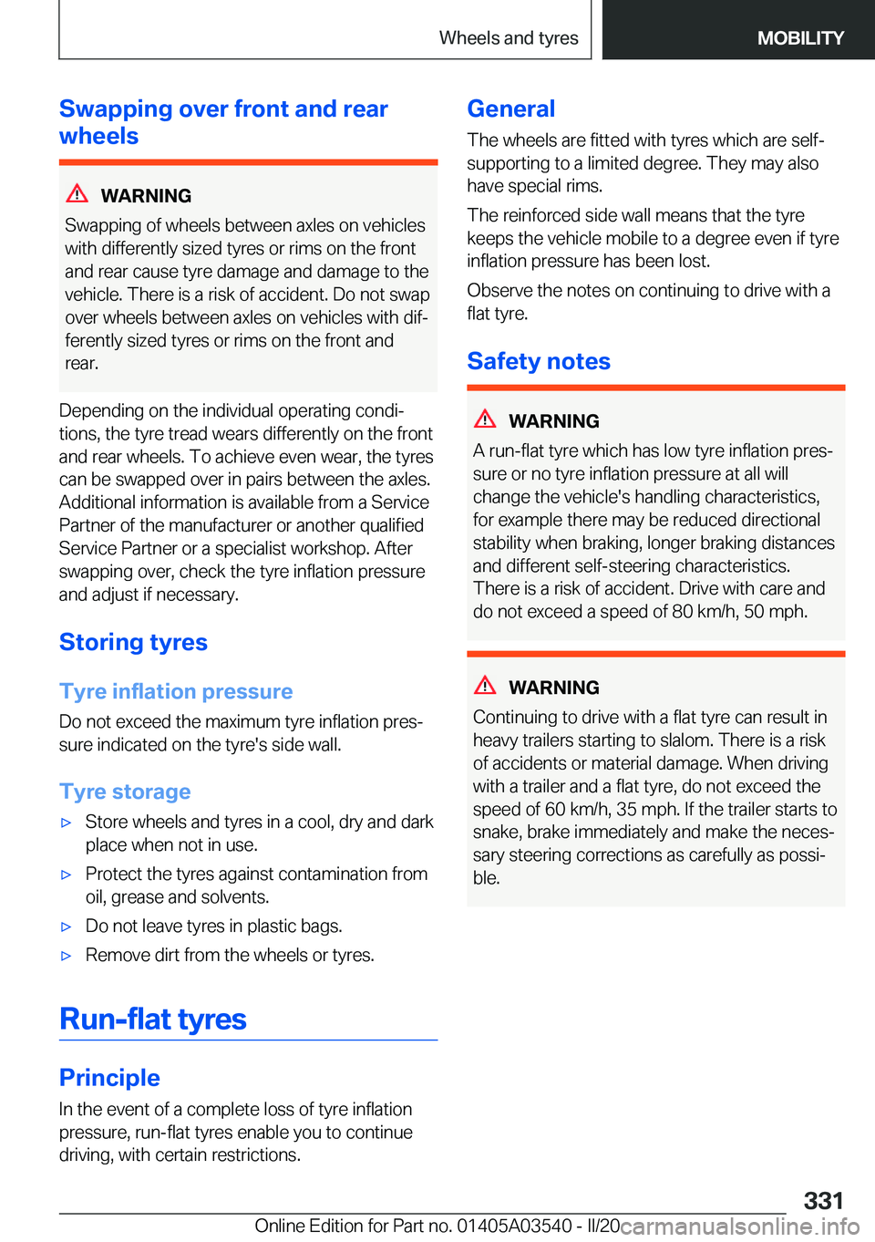 BMW X3 PLUG-IN HYBRID 2020  Owners Manual �S�w�a�p�p�i�n�g��o�v�e�r��f�r�o�n�t��a�n�d��r�e�a�r
�w�h�e�e�l�s
�W�A�R�N�I�N�G
�S�w�a�p�p�i�n�g��o�f��w�h�e�e�l�s��b�e�t�w�e�e�n��a�x�l�e�s��o�n��v�e�h�i�c�l�e�s
�w�i�t�h��d�i�f�f�e�r�e�n