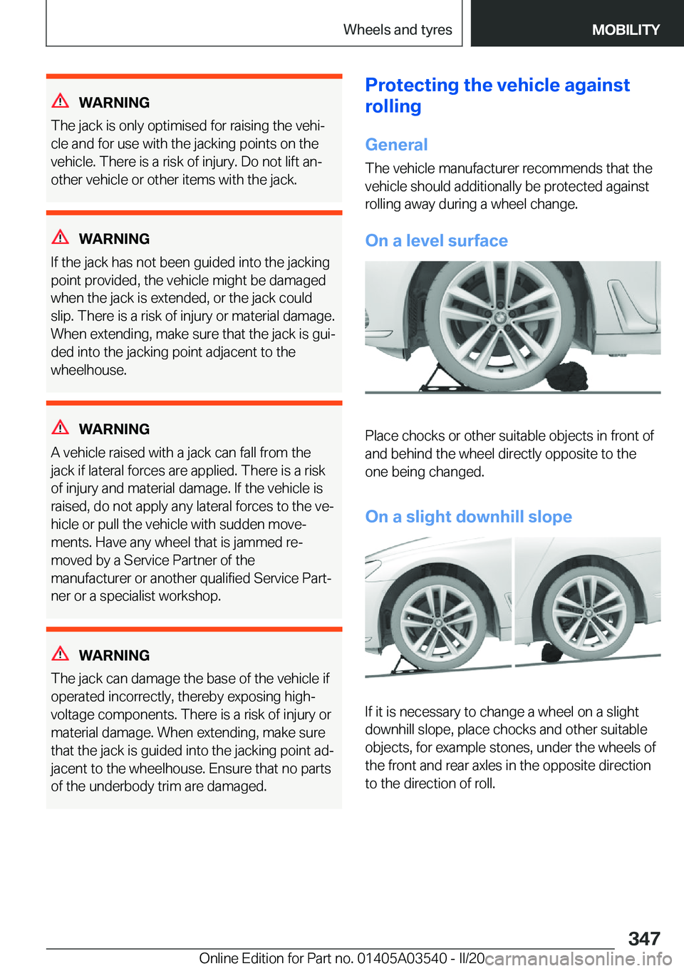 BMW X3 PLUG-IN HYBRID 2020  Owners Manual �W�A�R�N�I�N�G
�T�h�e��j�a�c�k��i�s��o�n�l�y��o�p�t�i�m�i�s�e�d��f�o�r��r�a�i�s�i�n�g��t�h�e��v�e�h�ij �c�l�e��a�n�d��f�o�r��u�s�e��w�i�t�h��t�h�e��j�a�c�k�i�n�g��p�o�i�n�t�s��o�n��t