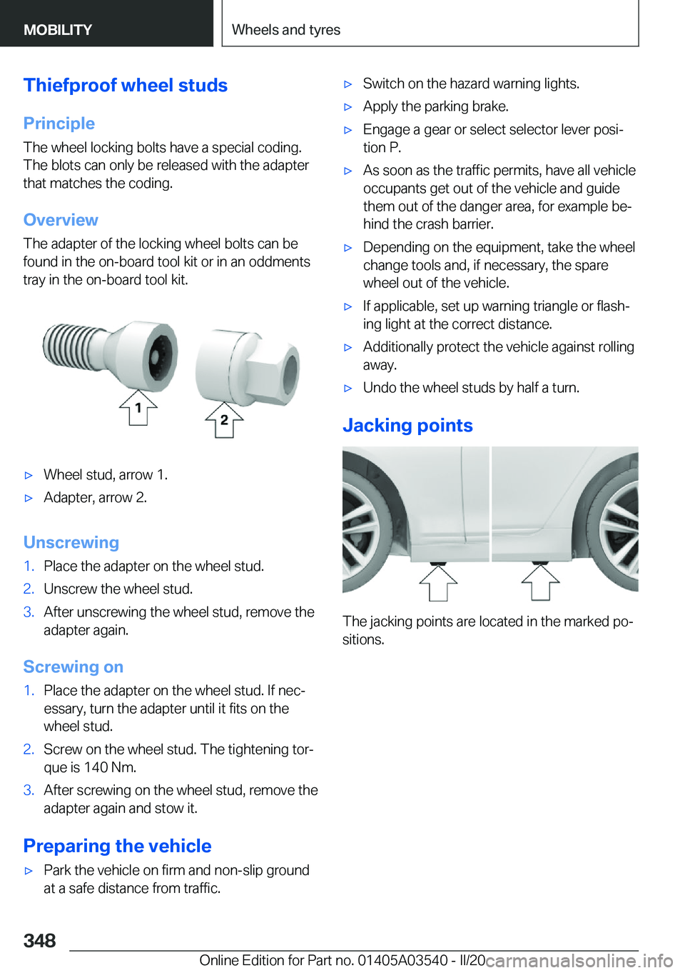 BMW X3 PLUG-IN HYBRID 2020  Owners Manual �T�h�i�e�f�p�r�o�o�f��w�h�e�e�l��s�t�u�d�s�P�r�i�n�c�i�p�l�e
�T�h�e��w�h�e�e�l��l�o�c�k�i�n�g��b�o�l�t�s��h�a�v�e��a��s�p�e�c�i�a�l��c�o�d�i�n�g�. �T�h�e��b�l�o�t�s��c�a�n��o�n�l�y��b�e�