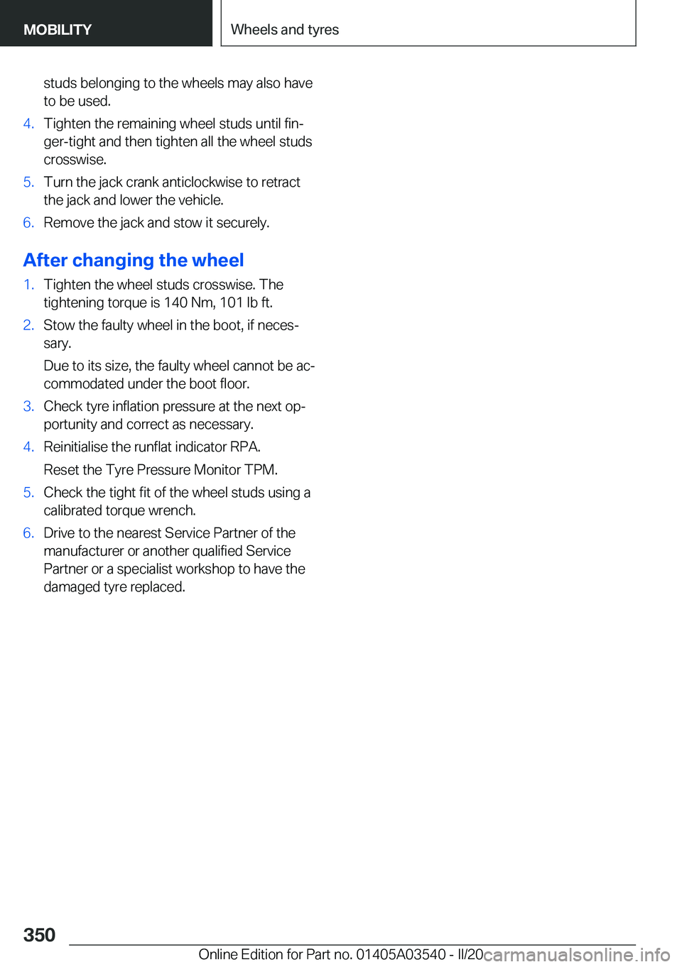 BMW X3 PLUG-IN HYBRID 2020  Owners Manual �s�t�u�d�s��b�e�l�o�n�g�i�n�g��t�o��t�h�e��w�h�e�e�l�s��m�a�y��a�l�s�o��h�a�v�e
�t�o��b�e��u�s�e�d�.�4�.�T�i�g�h�t�e�n��t�h�e��r�e�m�a�i�n�i�n�g��w�h�e�e�l��s�t�u�d�s��u�n�t�i�l��f�i�n