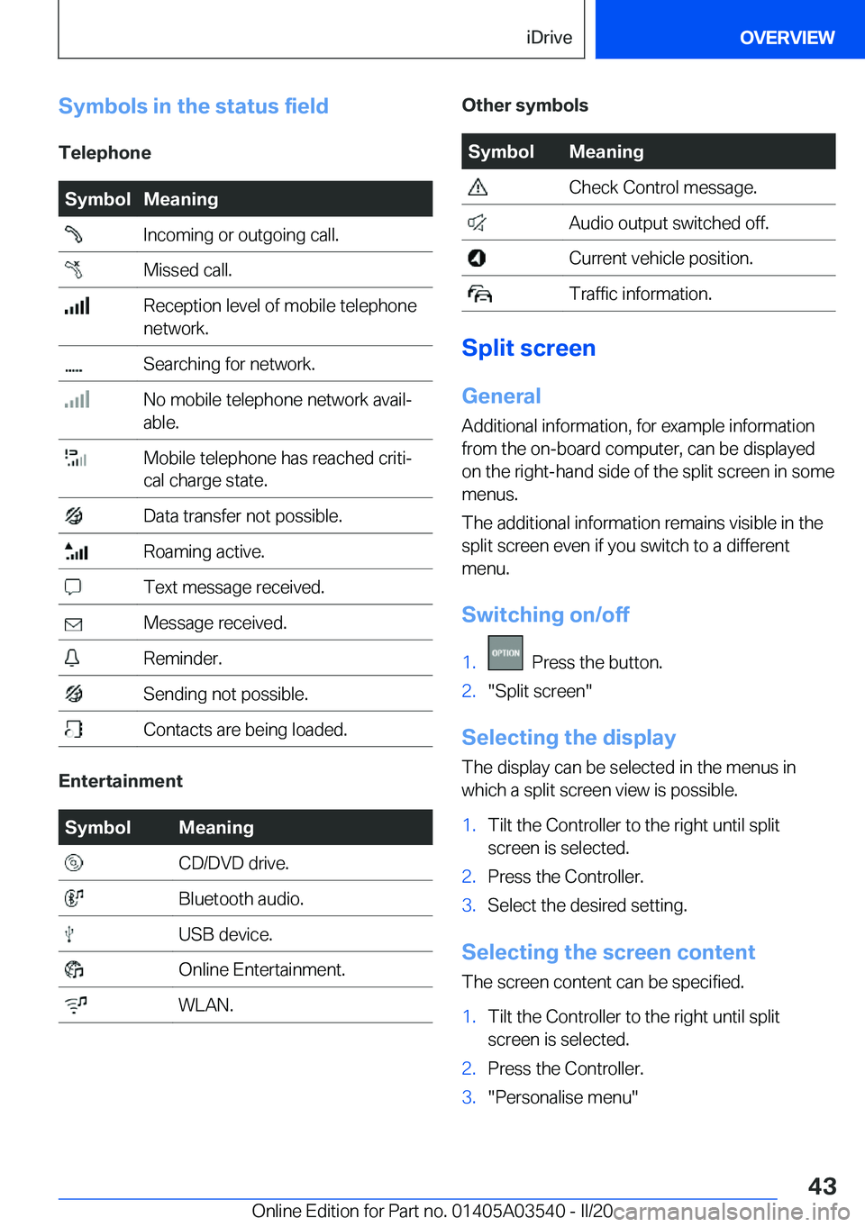 BMW X3 PLUG-IN HYBRID 2020 Service Manual �S�y�m�b�o�l�s��i�n��t�h�e��s�t�a�t�u�s��f�i�e�l�d
�T�e�l�e�p�h�o�n�e�S�y�m�b�o�l�M�e�a�n�i�n�g��I�n�c�o�m�i�n�g��o�r��o�u�t�g�o�i�n�g��c�a�l�l�.��M�i�s�s�e�d��c�a�l�l�.��R�e�c�e�p�t�i�o�n�