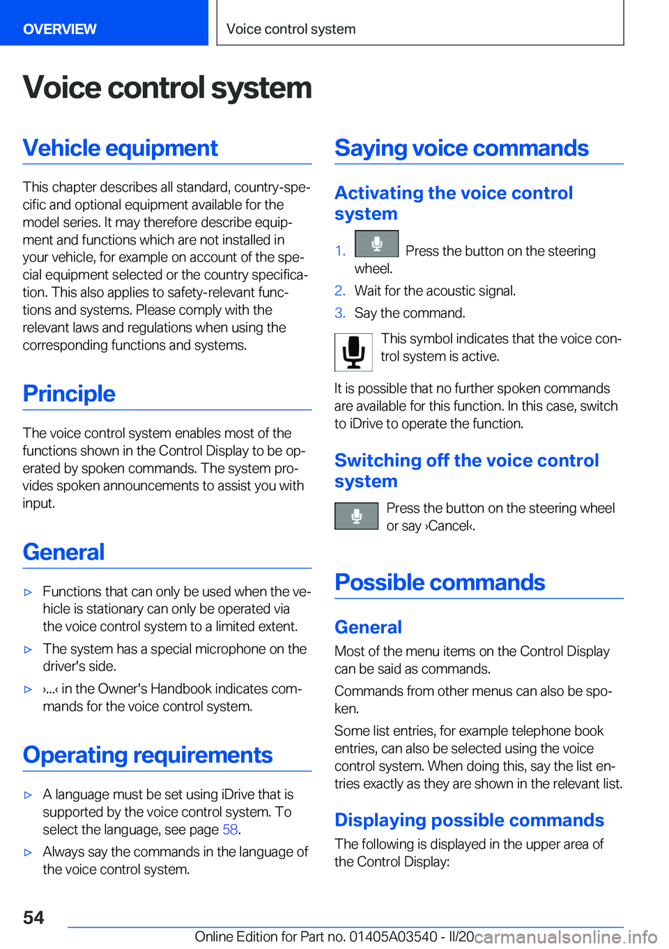 BMW X3 PLUG-IN HYBRID 2020 Workshop Manual �V�o�i�c�e��c�o�n�t�r�o�l��s�y�s�t�e�m�V�e�h�i�c�l�e��e�q�u�i�p�m�e�n�t
�T�h�i�s��c�h�a�p�t�e�r��d�e�s�c�r�i�b�e�s��a�l�l��s�t�a�n�d�a�r�d�,��c�o�u�n�t�r�y�-�s�p�ej�c�i�f�i�c��a�n�d��o�p�t�