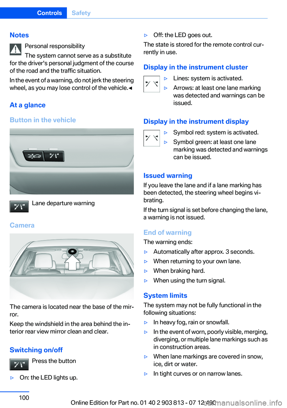BMW X3 XDRIVE 35I 2013 Owners Manual NotesPersonal responsibility
The system cannot serve as a substitute
for the driver's personal judgment of the course
of the road and the traffic situation.
In the event of a warning, do not jerk BMW X3 XDRIVE 35I 2013 Owners Manual NotesPersonal responsibility
The system cannot serve as a substitute
for the driver's personal judgment of the course
of the road and the traffic situation.
In the event of a warning, do not jerk